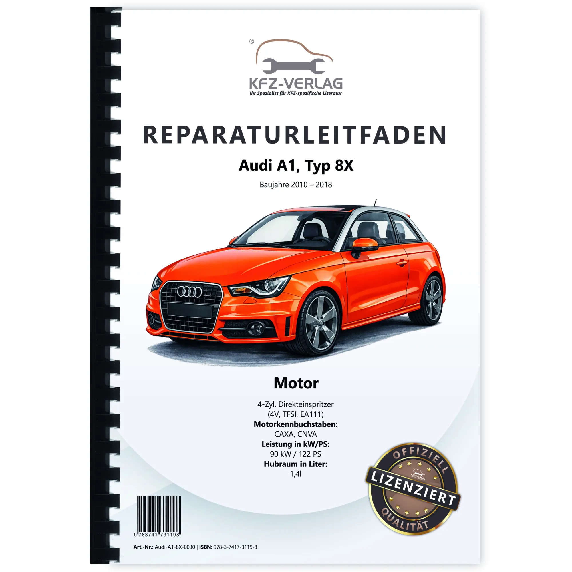 Audi A1 Typ 8X 2010-2018 4-Zyl. 1,4l Benzinmotor 122 PS TFSI Reparaturanleitung