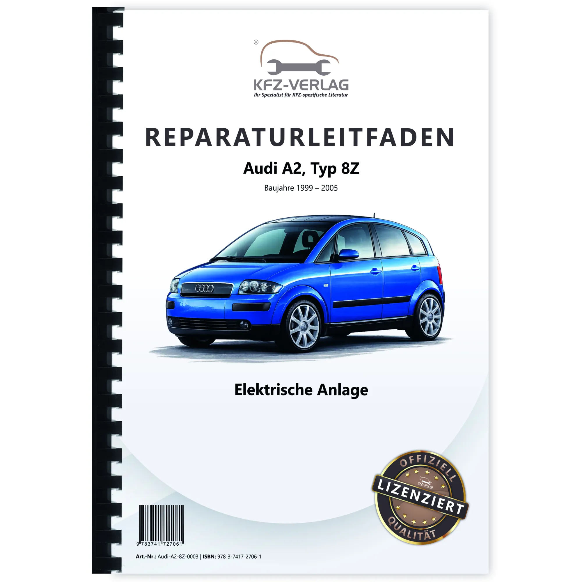 Audi A2 Typ 8Z 1999-2005 Elektrische Anlage Elektrik Systeme Reparaturanleitung