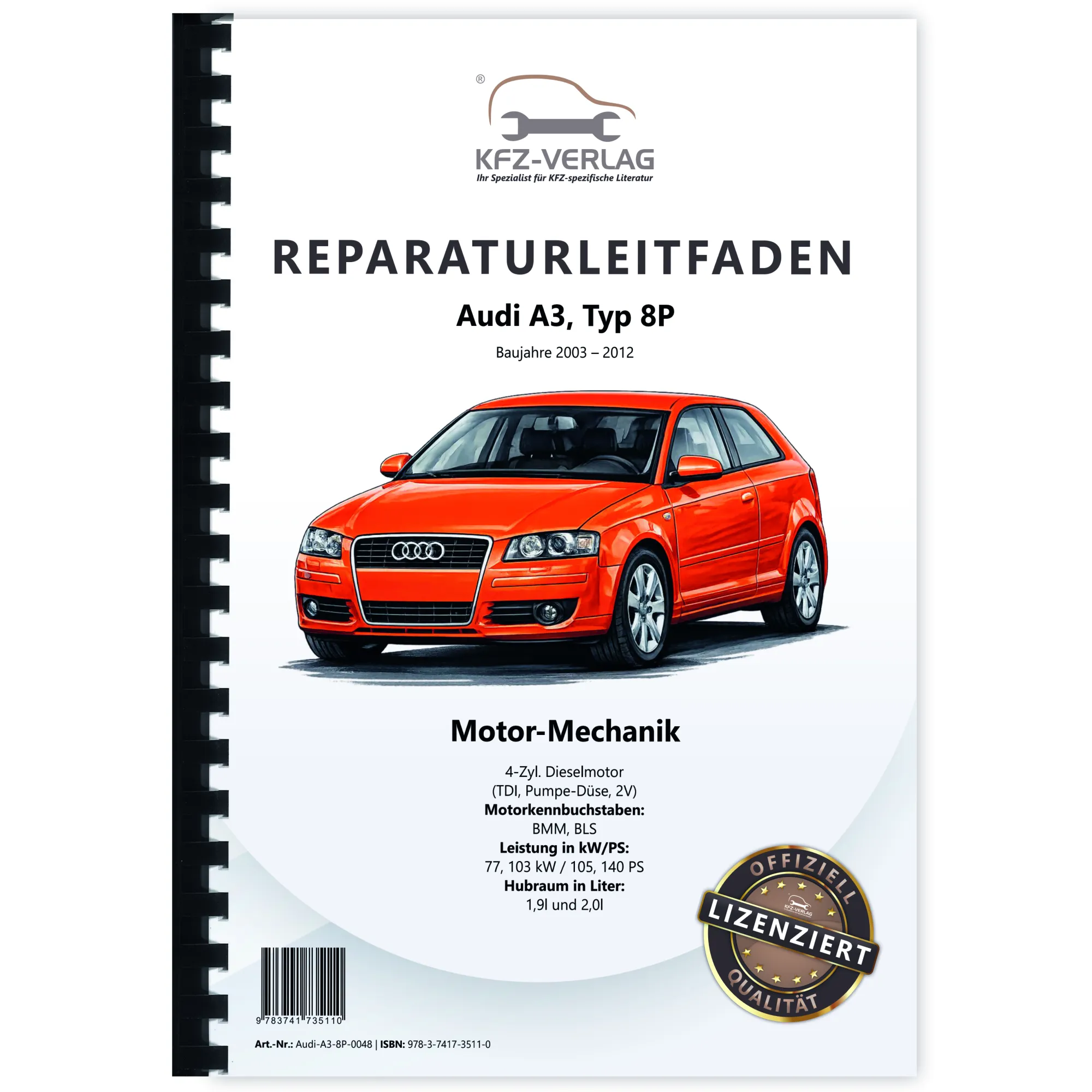 Audi A3 8P (03-12) 4-Zyl. 1,9l 2.0l Dieselmotor 105-140 PS Reparaturanleitung