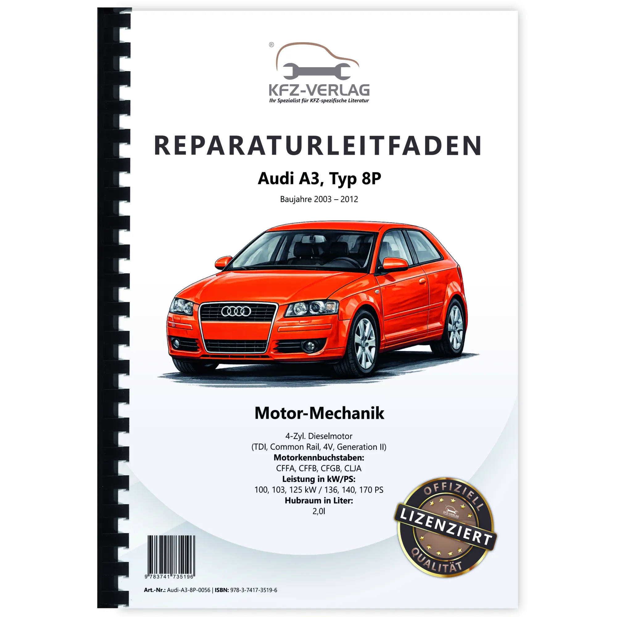 Audi A3 Typ 8P 2003-2012 4-Zyl. 2,0l Dieselmotor 136-170 PS Reparaturanleitung