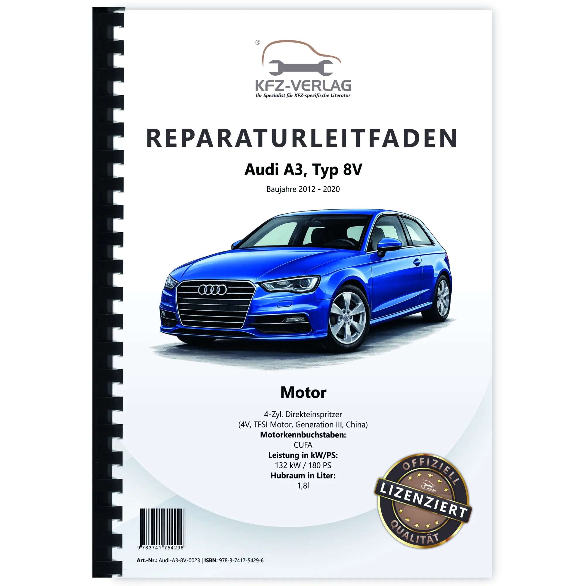 Audi A3 Typ 8V 2012-2020 4-Zyl. 1,8l Benzinmotor 180 PS Reparaturanleitung