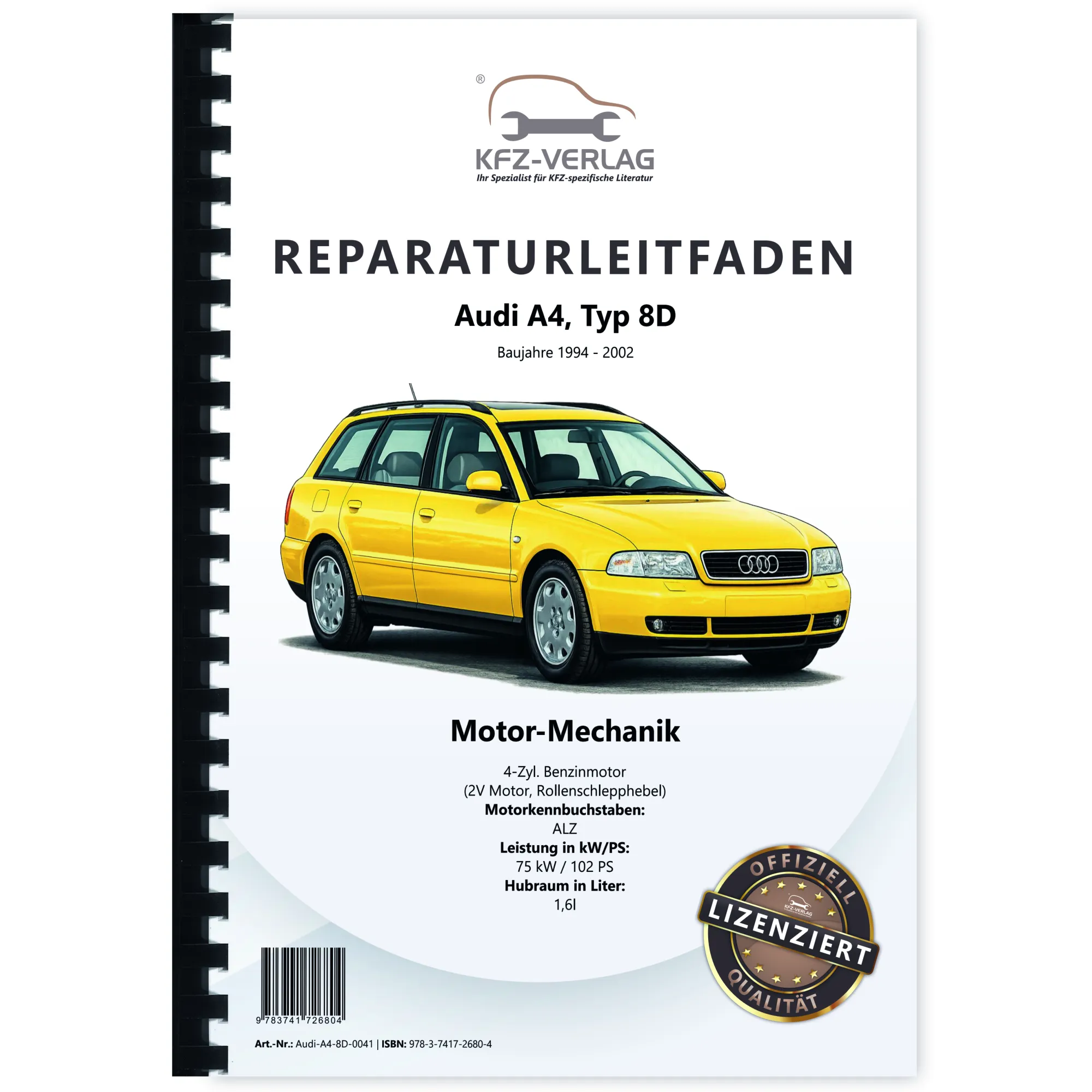 Audi A4 Typ 8D 1994-2002 1,6l Benzinmotor 102 PS Mechanik Reparaturanleitung