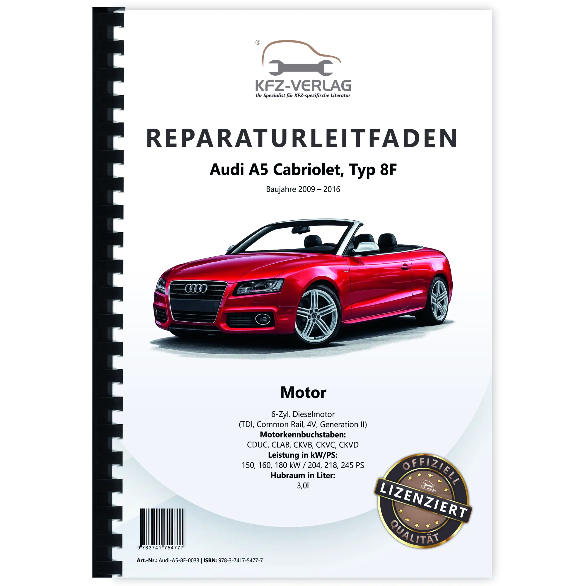 Audi A5 8F 2009-2016 6-Zyl. 3,0l Dieselmotor TDI 204-245 PS Reparaturanleitung Audi A5 8F 2009-2016 6-Zyl. 3,0l Dieselmotor TDI 204-245 PS Reparaturanleitung