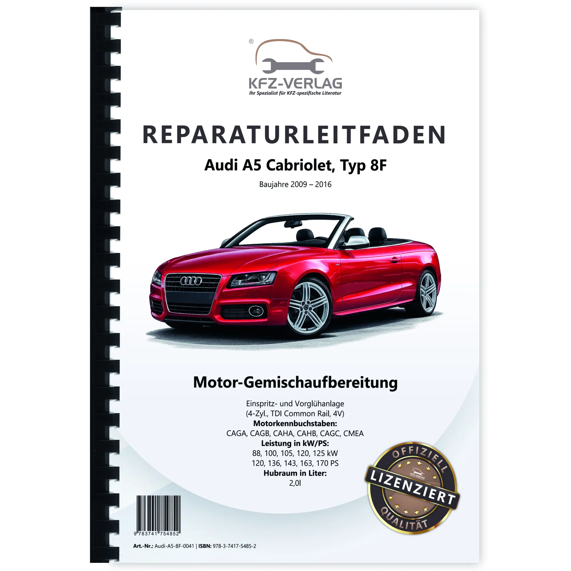 Audi A5 8F (09-16) Diesel Einspritz- Vorglühanlage 120-170 PS Reparaturanleitung Audi A5 8F (09-16) Diesel Einspritz- Vorglühanlage 120-170 PS Reparaturanleitung