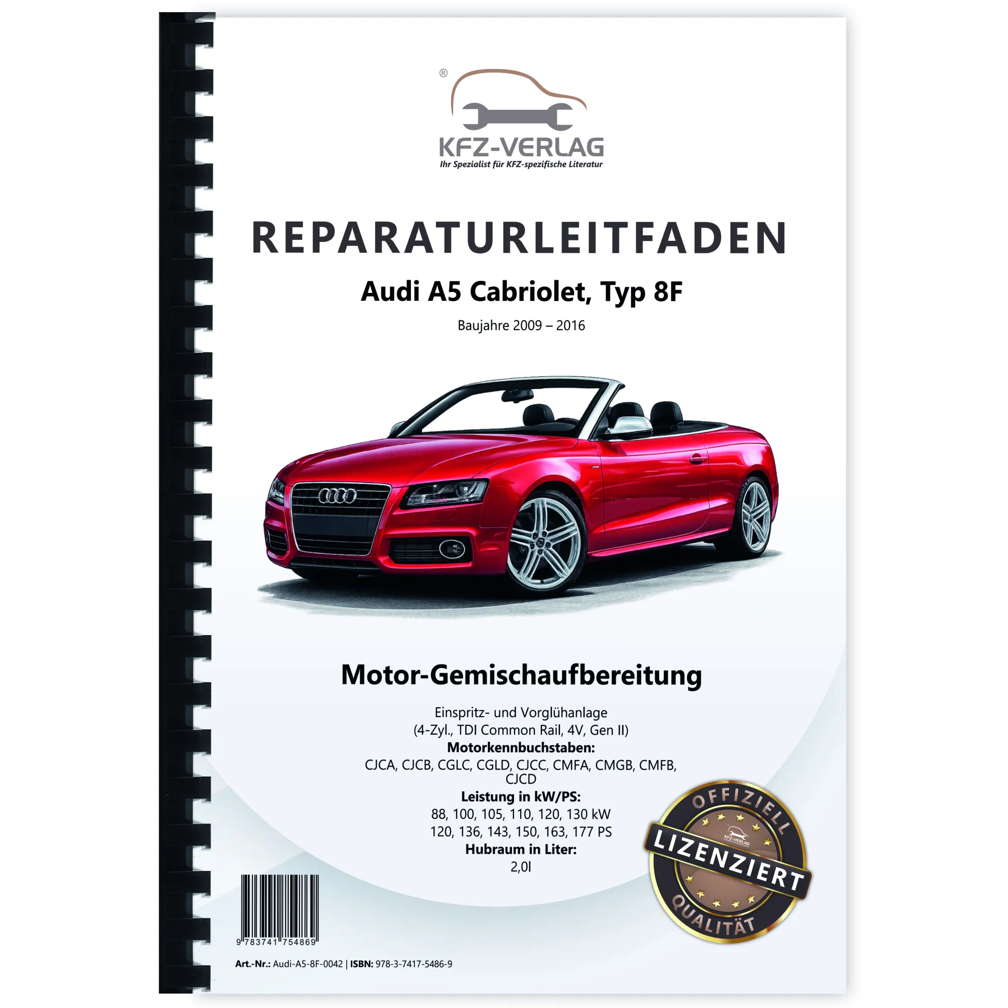 Audi A5 8F (09-16) Diesel 120-177 PS Einspritz- Vorglühanlage Reparaturanleitung Audi A5 8F (09-16) Diesel 120-177 PS Einspritz- Vorglühanlage Reparaturanleitung