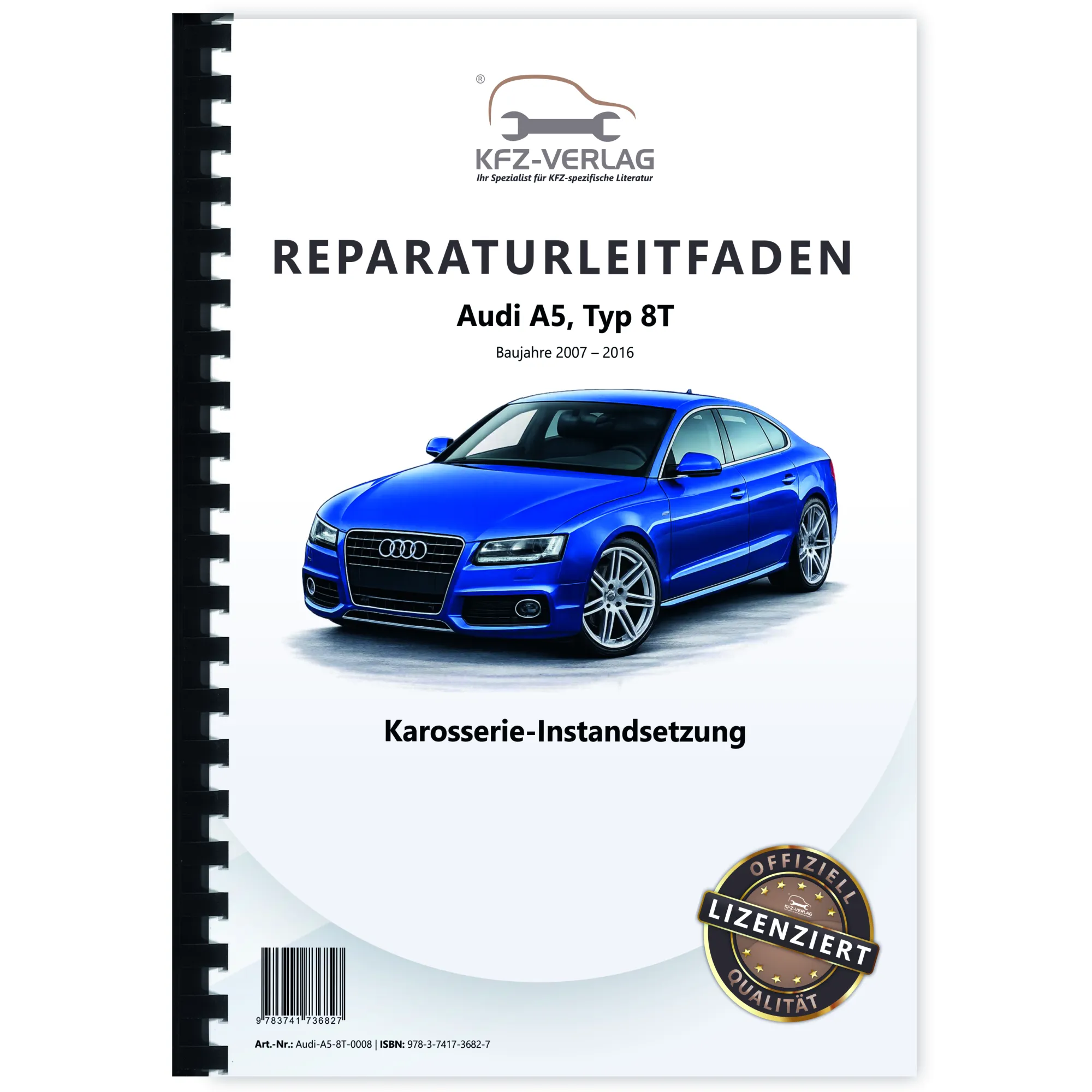 Audi A5 Typ 8T 2007-2016 Karosserie Unfall Instandsetzung Reparaturanleitung