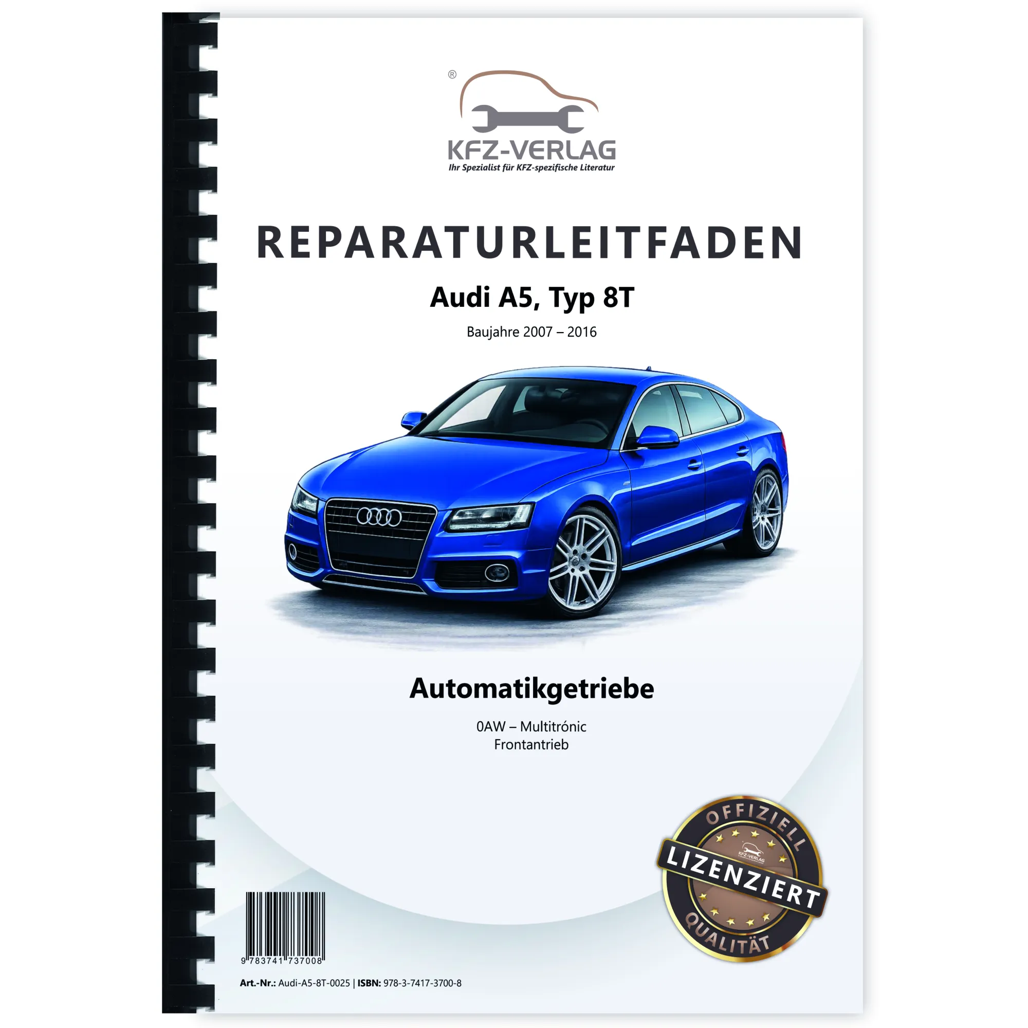 Audi A5 8T 2007-2016 Multitronic Getriebe 0AW Frontantrieb Reparaturanleitung