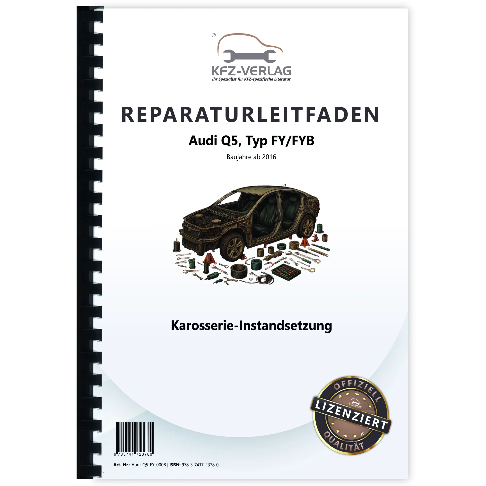 Audi Q5 Typ FY ab 2016 Karosserie Unfall Instandsetzung Reparaturanleitung Audi Q5 Typ FY ab 2016 Karosserie Unfall Instandsetzung Reparaturanleitung