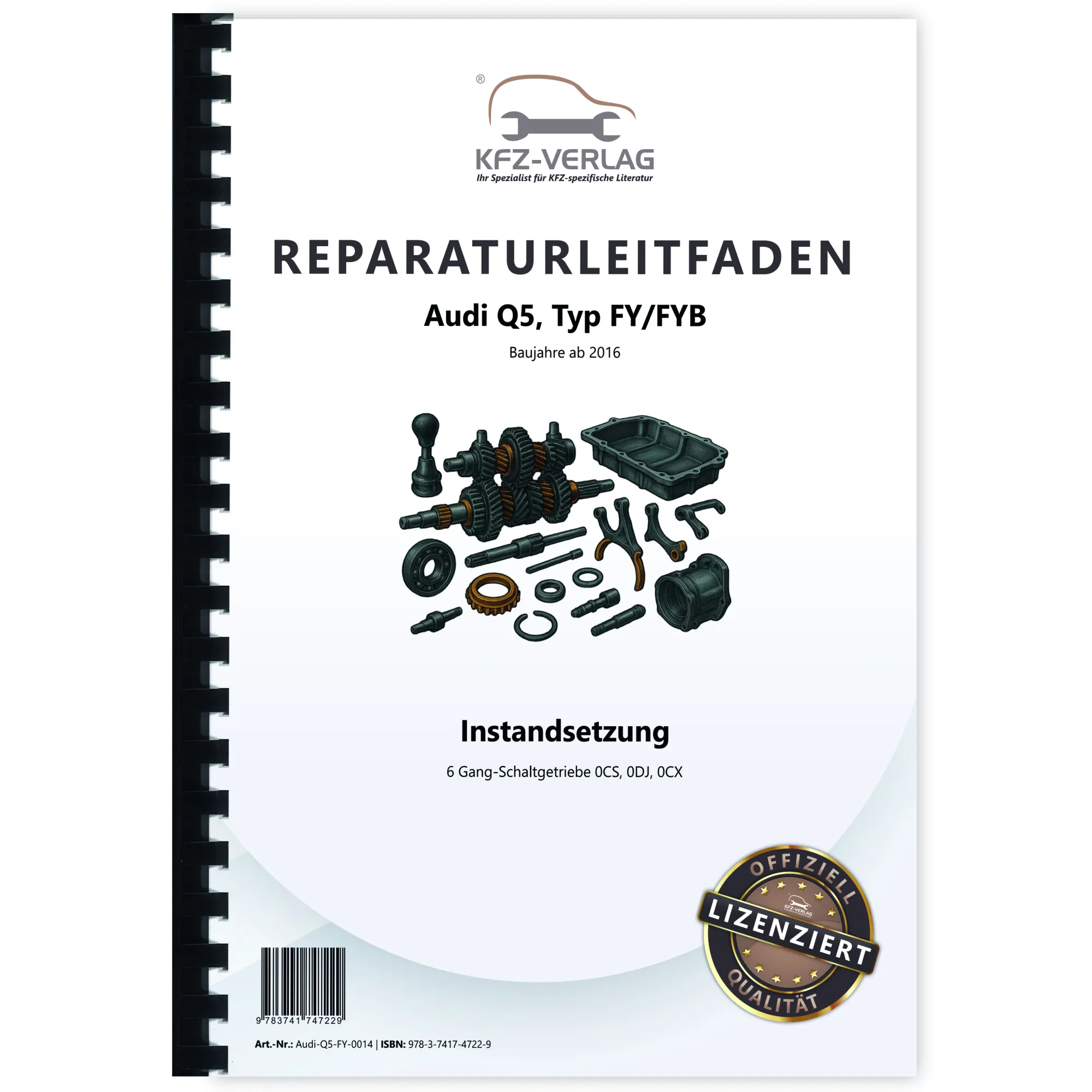 Audi Q5 Typ FY ab 2016 Instandsetzung 6 Gang Schaltgetriebe Reparaturanleitung Audi Q5 Typ FY ab 2016 Instandsetzung 6 Gang Schaltgetriebe Reparaturanleitung