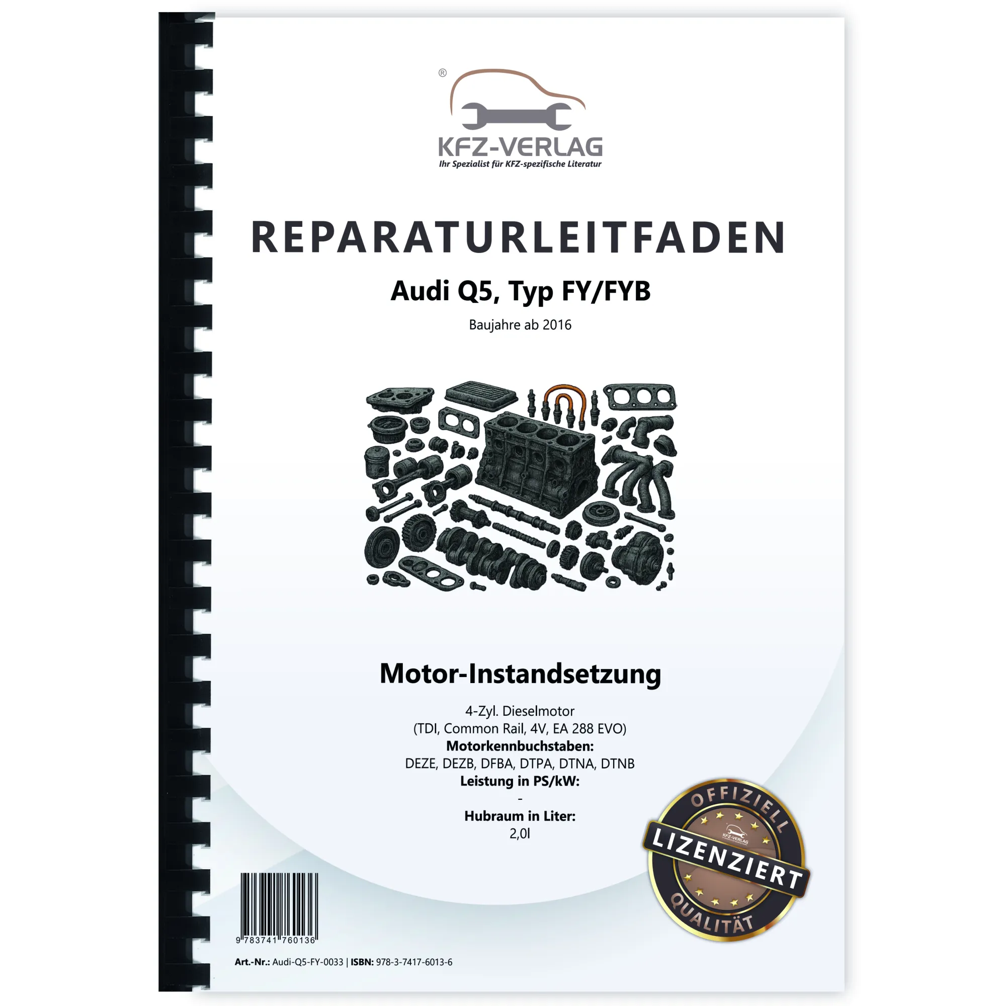 Audi Q5 Typ FY ab 2016 Instandsetzung 4-Zyl. 2,0l Dieselmotor Reparaturanleitug Audi Q5 Typ FY ab 2016 Instandsetzung 4-Zyl. 2,0l Dieselmotor Reparaturanleitug