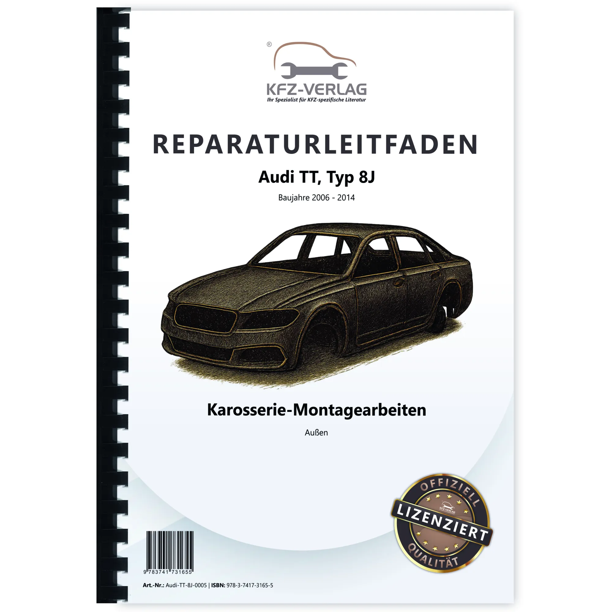Audi TT Typ 8J 2006-2014 Karosserie Montagearbeiten Außen Reparaturanleitung