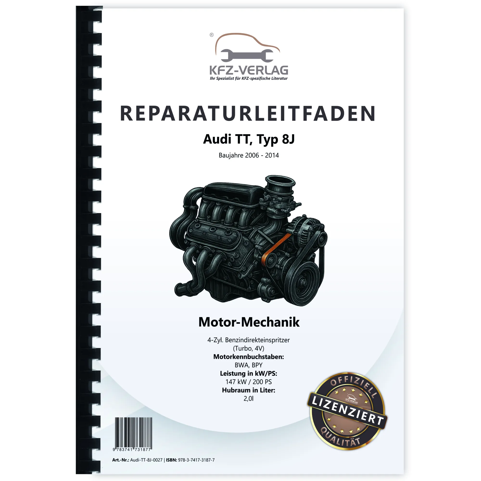 Audi TT 8J 2006-2014 4-Zyl. 2,0l Benzinmotor 200 PS Mechanik Reparaturanleitung
