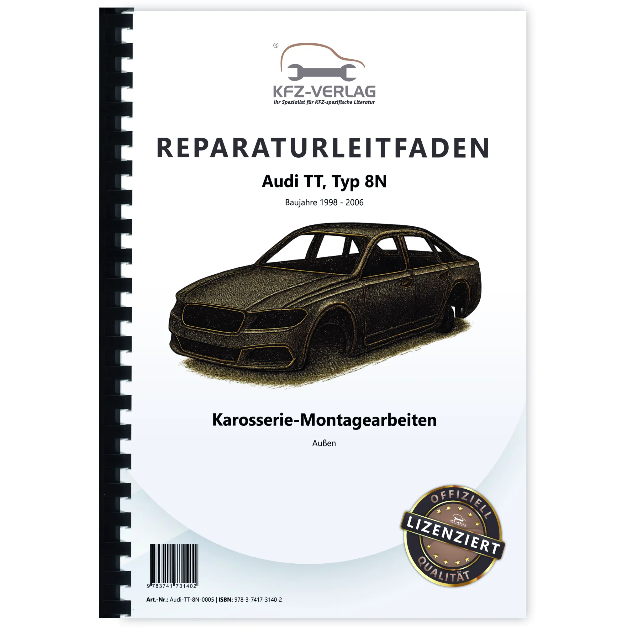 Audi TT Typ 8N 1998-2006 Karosserie Montagearbeiten Außen Reparaturanleitung