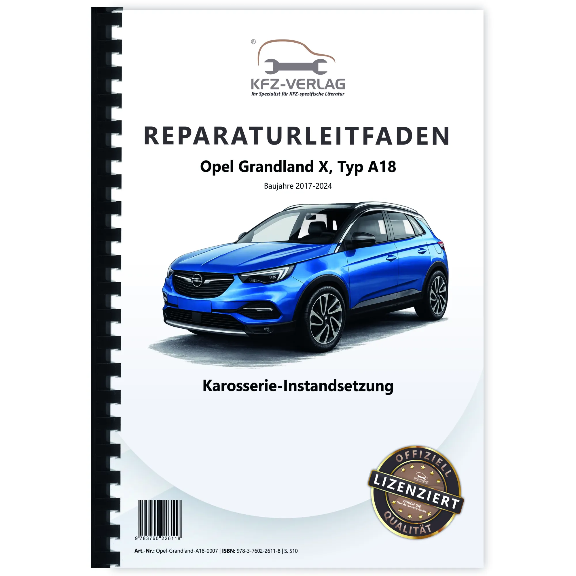 Opel Grandland Typ A18 2017-2024 Karosserie Instandsetzung Reparaturanleitung