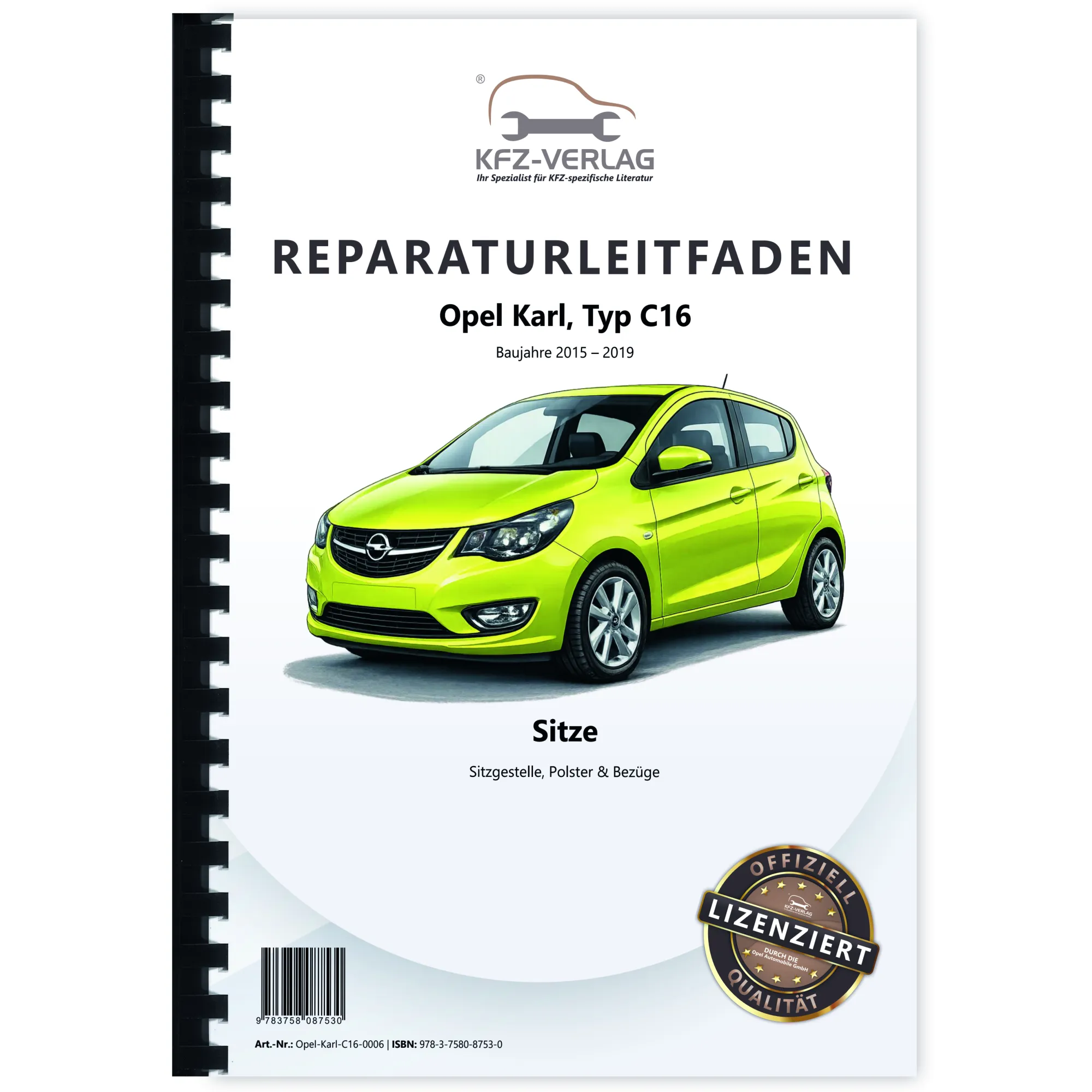 Opel Karl Typ C16 2015-2019 Sitze Sitzgestelle Polster Bezüge Reparaturanleitung
