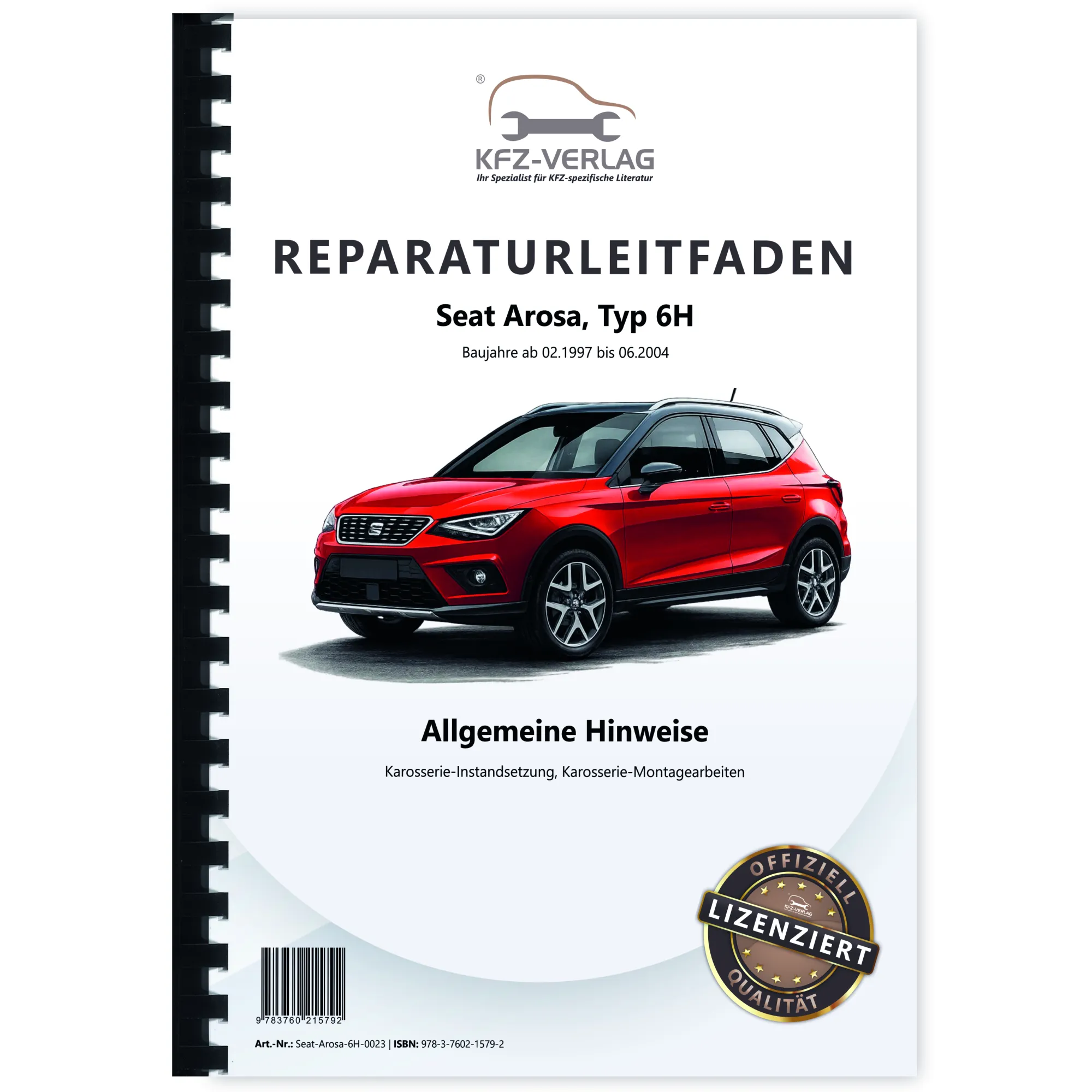 Seat Arosa 6H 1997-2004 Hinweise Karosserie Instandsetzung Reparaturanleitung