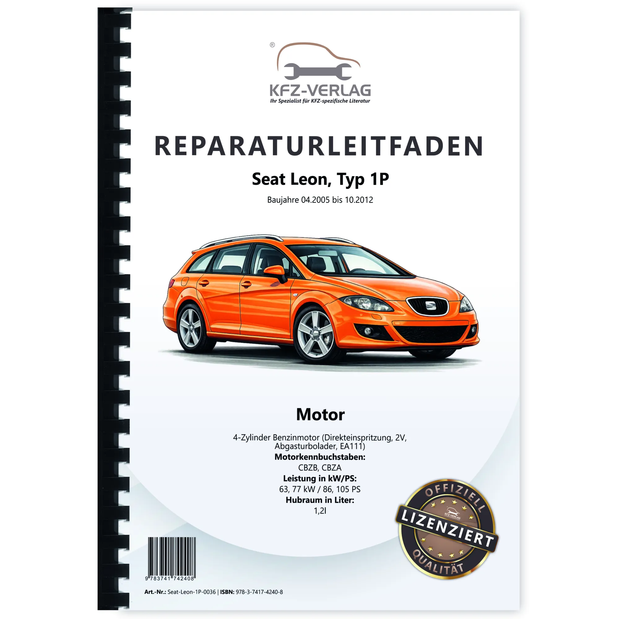Seat Leon Typ 1P 2005-2012 4-Zyl. Benzinmotor 1,2l 86-105 PS Reparaturanleitung