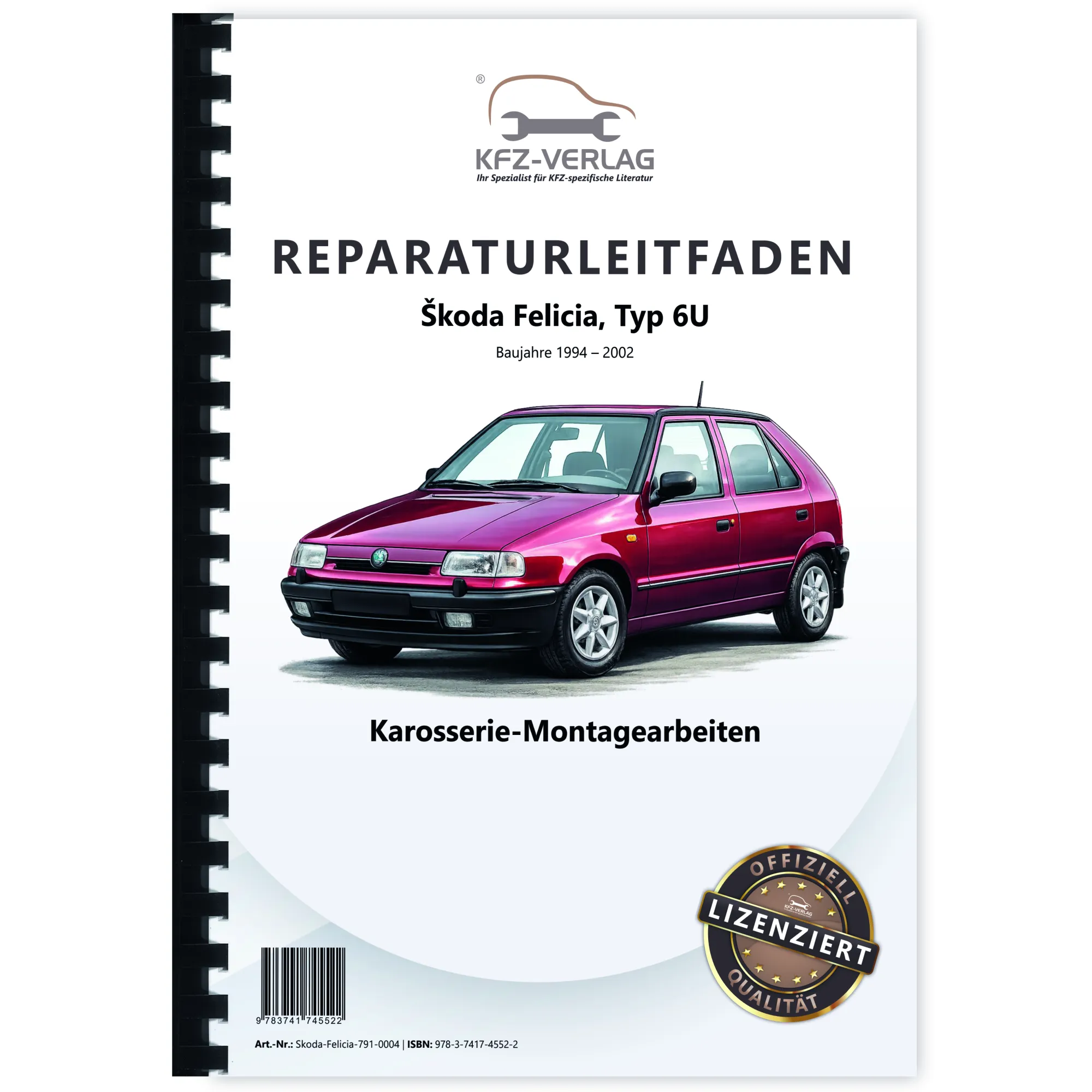 SKODA Felicia Typ 6U 1994-2002 Karosseriearbeiten Innen Außen Reparaturanleitung