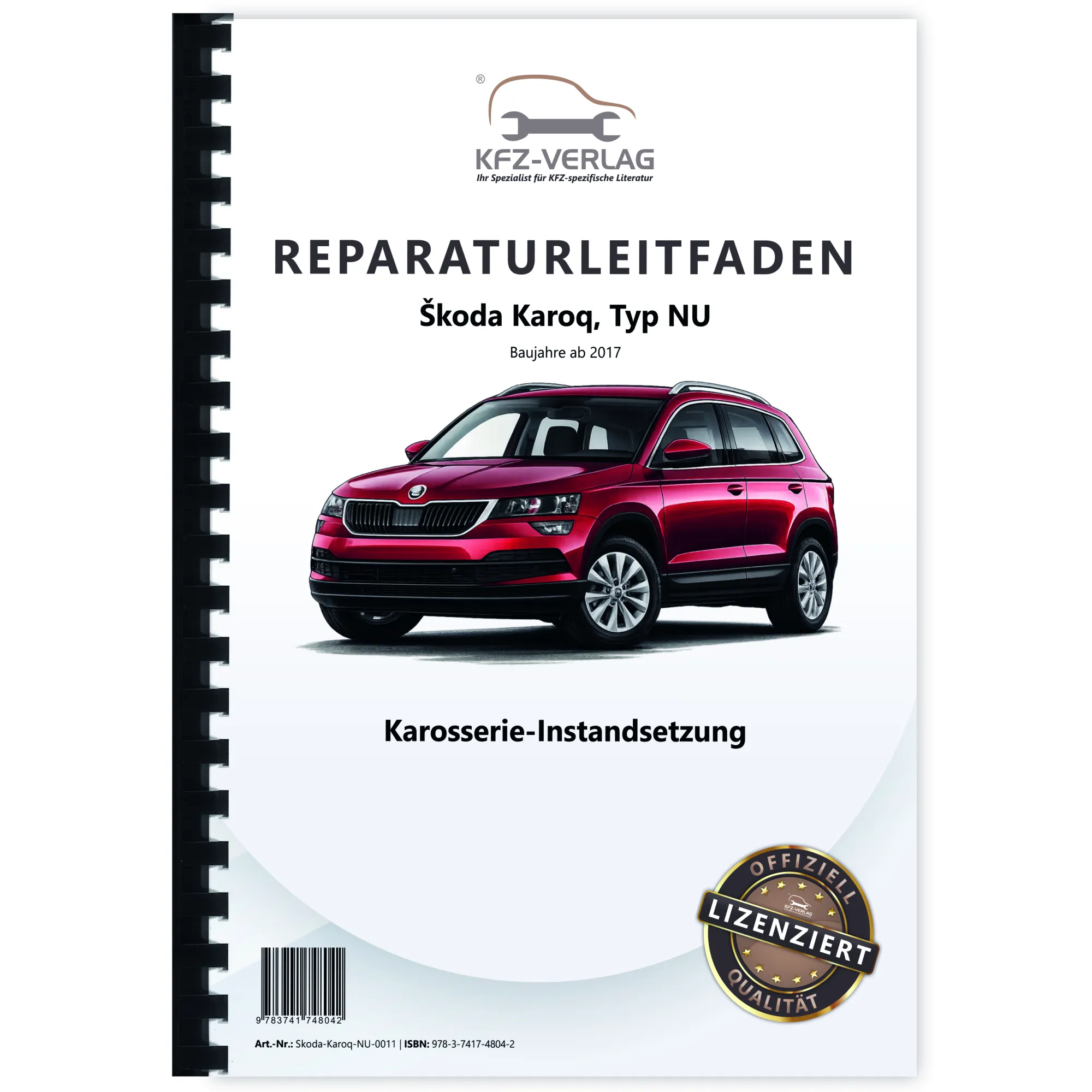Skoda Karoq Typ NU ab 2017 Karosserie Unfall Instandsetzung Reparaturanleitung