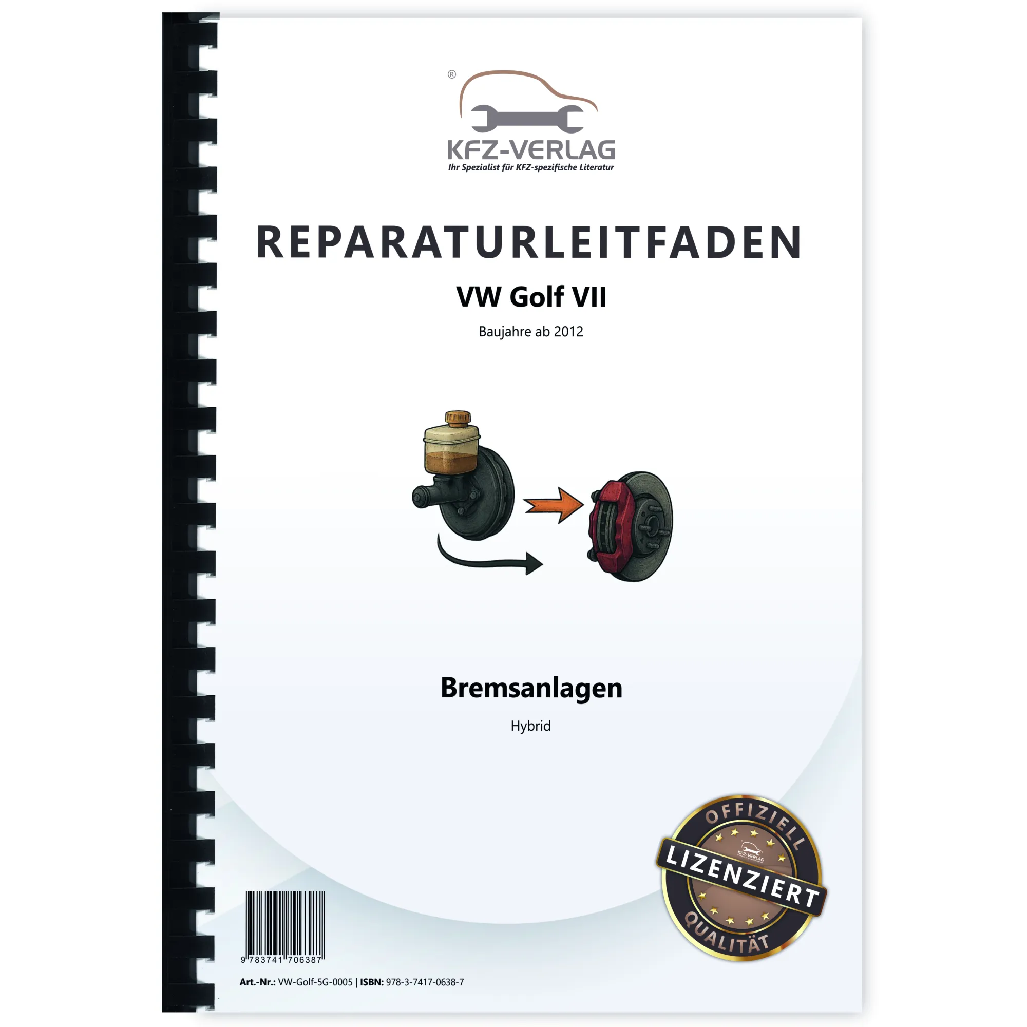 VW Golf 7 5G/AU ab 2012 Bremsanlagen Bremsen System Hybrid Reparaturanleitung