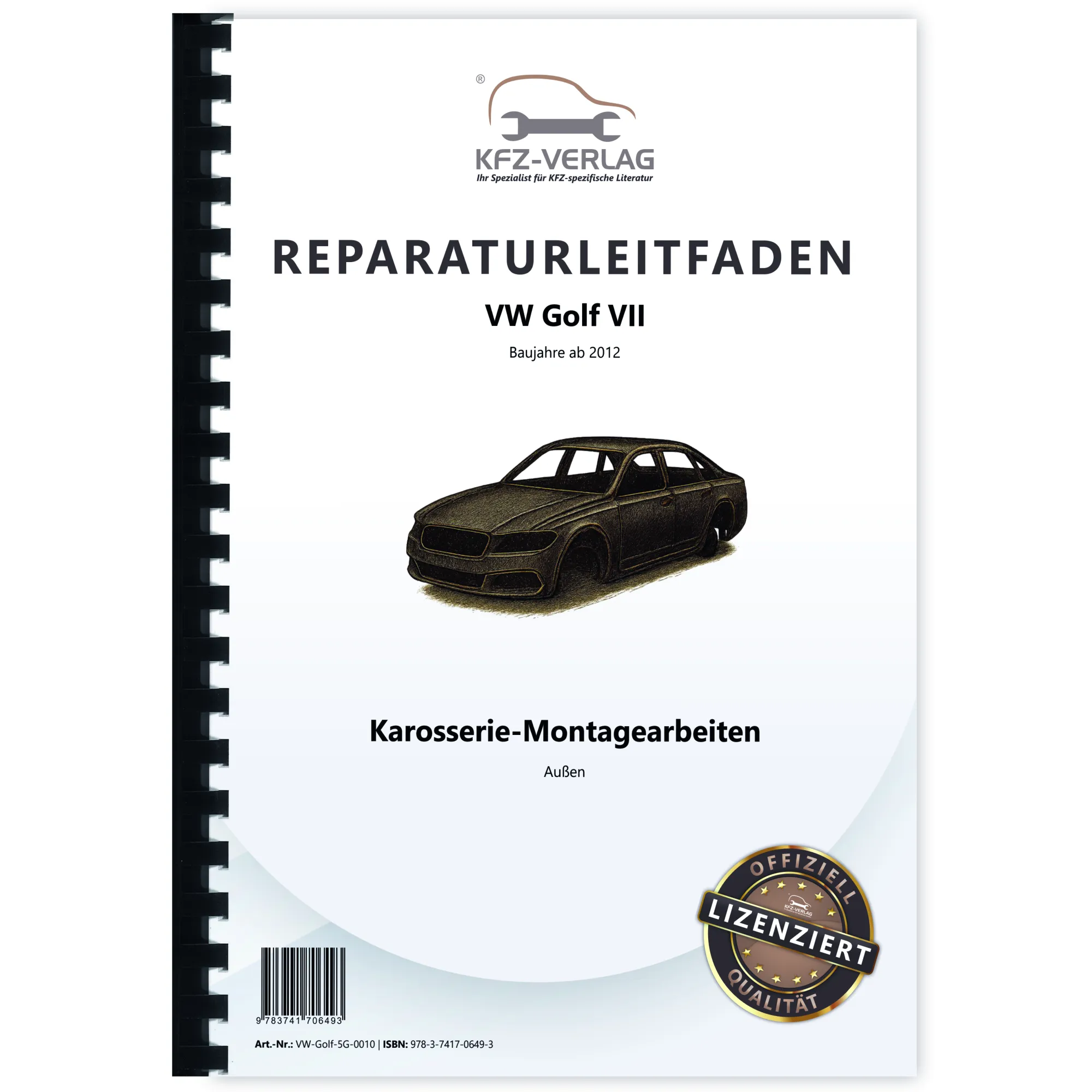 VW Golf 7 Typ 5G/AU ab 2012 Karosserie Montagearbeiten Außen Reparaturanleitung
