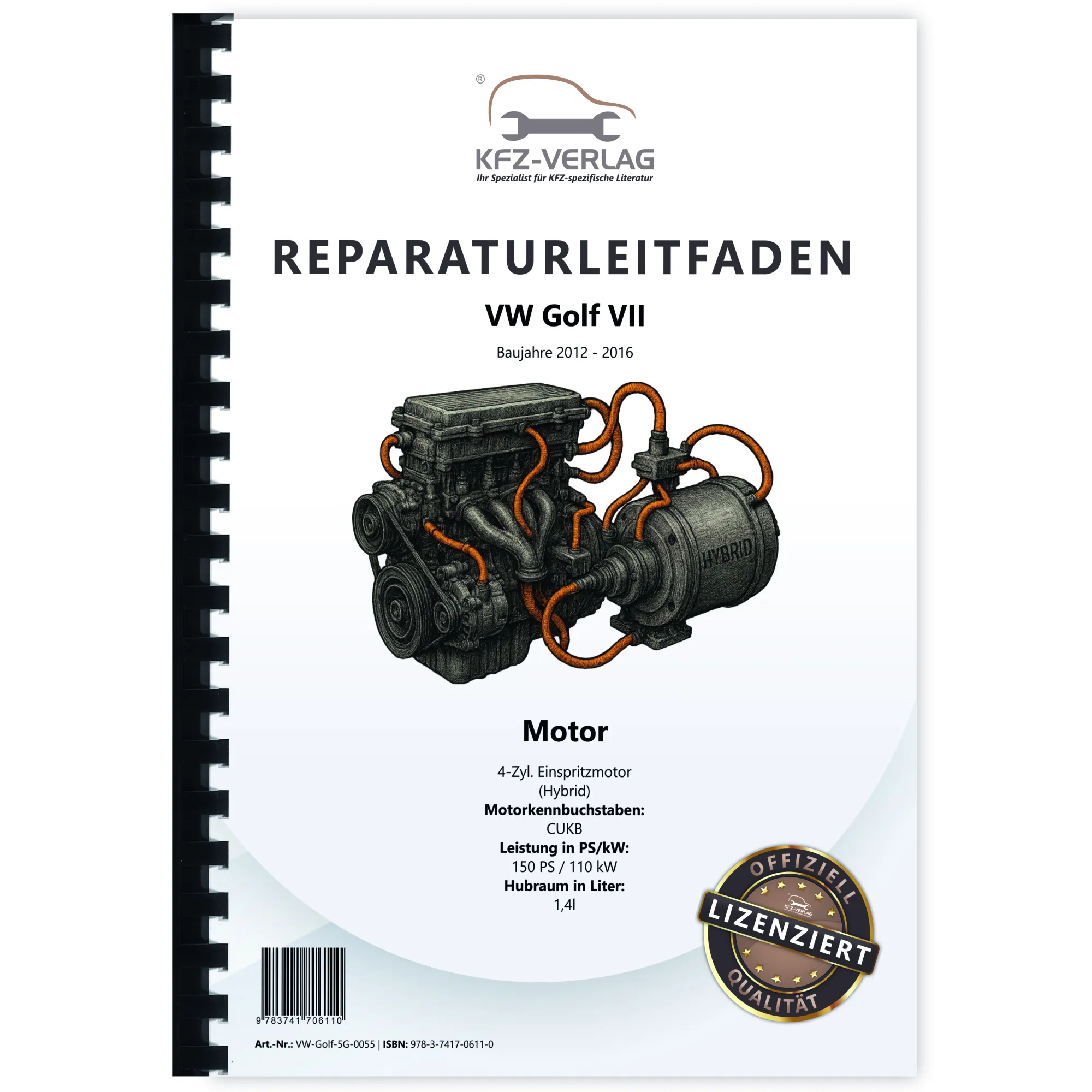 VW Golf 7 5G/AU (12-16) 4-Zyl. 1,4l Benzinmotor 150 PS Hybrid Reparaturanleitung