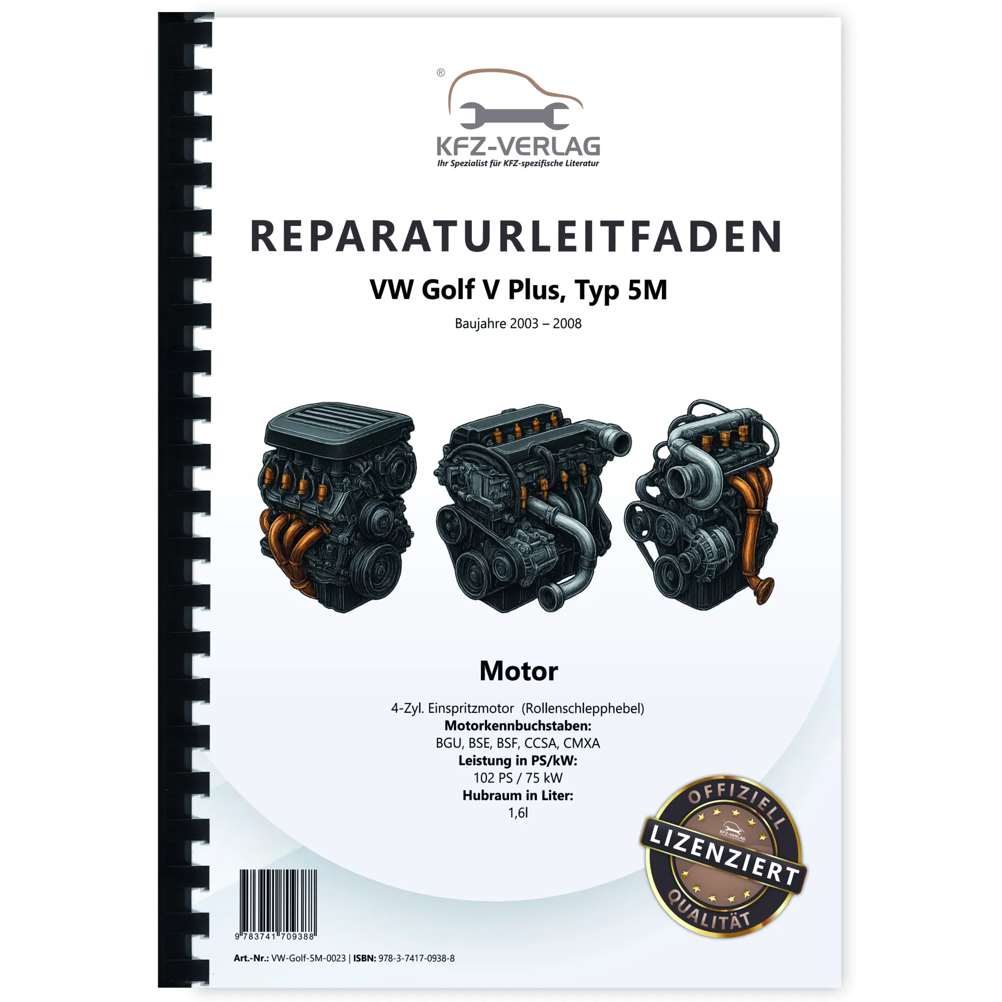 VW Golf 5 Plus Typ 5M (03-08) 4-Zyl. 1,6l Benzinmotor 102 PS Reparaturanleitung