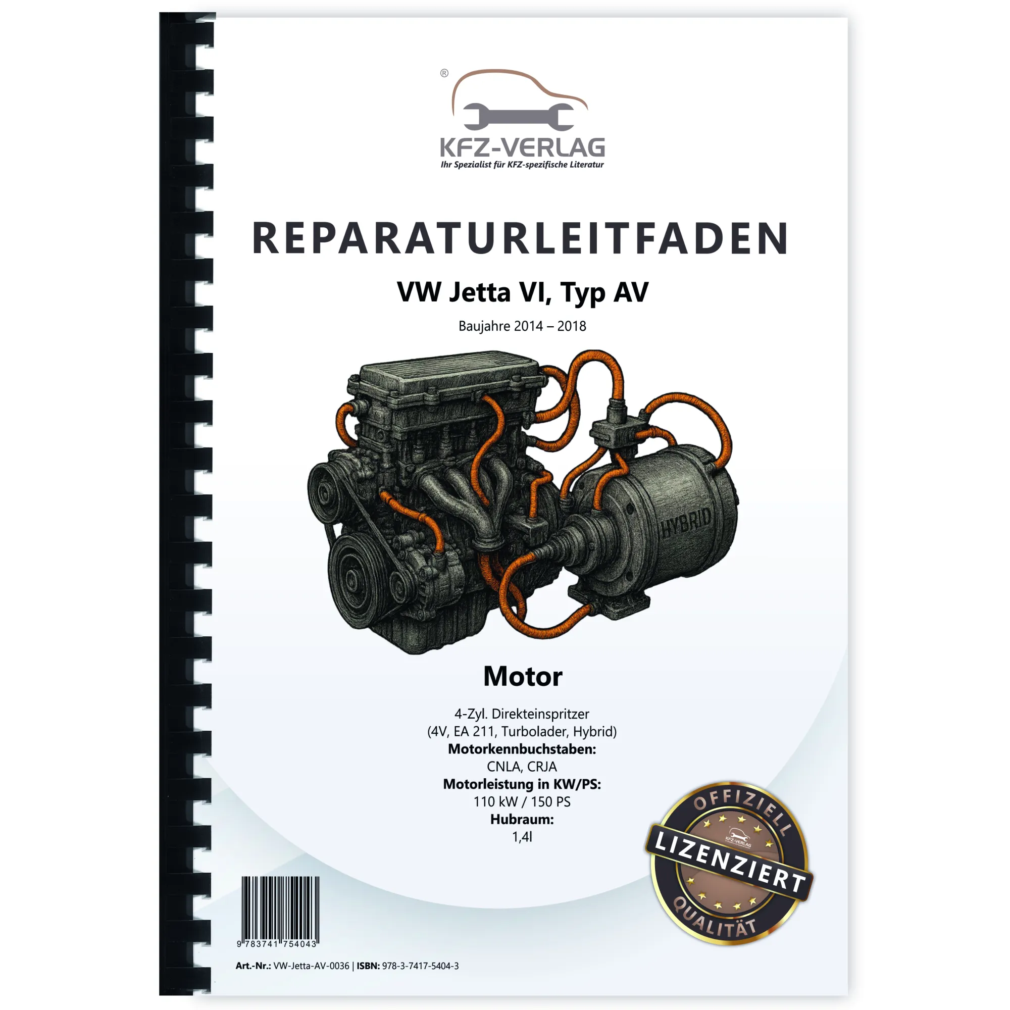 VW Jetta 6 AV Hybrid (14-18) 4-Zyl. 1,4l Benzinmotor 150 PS Reparaturanleitung VW Jetta 6 AV Hybrid (14-18) 4-Zyl. 1,4l Benzinmotor 150 PS Reparaturanleitung