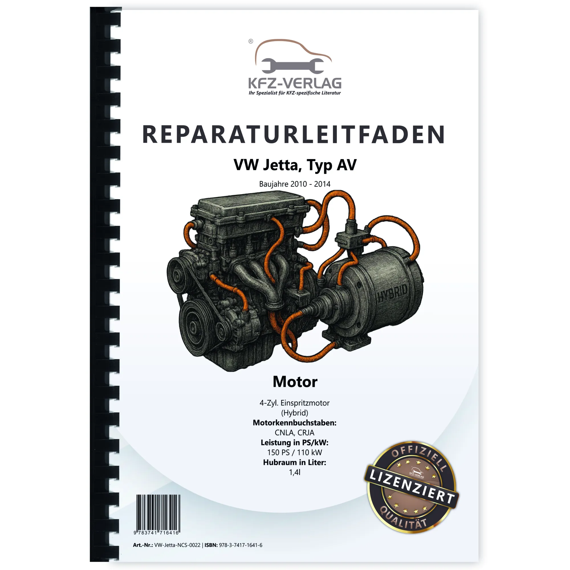 VW Jetta 6 AV (10-14) 4-Zyl. 1,4l Benzinmotor 150 PS Hybrid Reparaturanleitung VW Jetta 6 AV (10-14) 4-Zyl. 1,4l Benzinmotor 150 PS Hybrid Reparaturanleitung