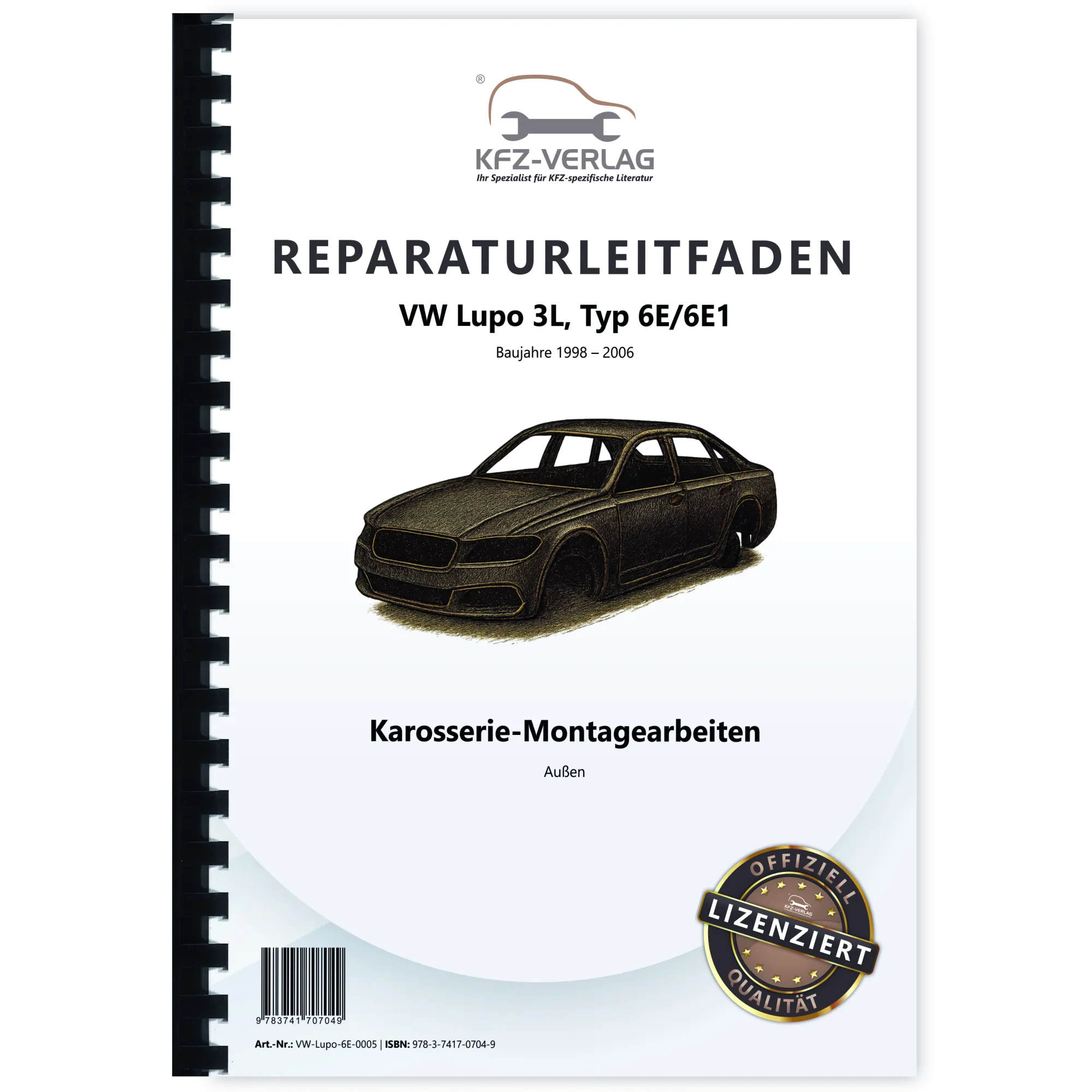 VW Lupo 3L Typ 6E 1998-2006 Karosserie Montagearbeiten Außen Reparaturanleitung VW Lupo 3L Typ 6E 1998-2006 Karosserie Montagearbeiten Außen Reparaturanleitung