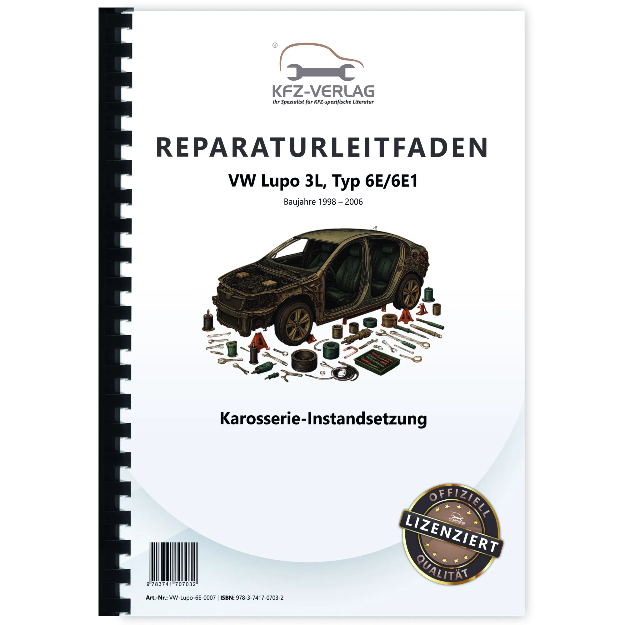 VW Lupo 3L Typ 6E 1998-2006 Karosserie Unfall Instandsetzung Reparaturanleitung VW Lupo 3L Typ 6E 1998-2006 Karosserie Unfall Instandsetzung Reparaturanleitung
