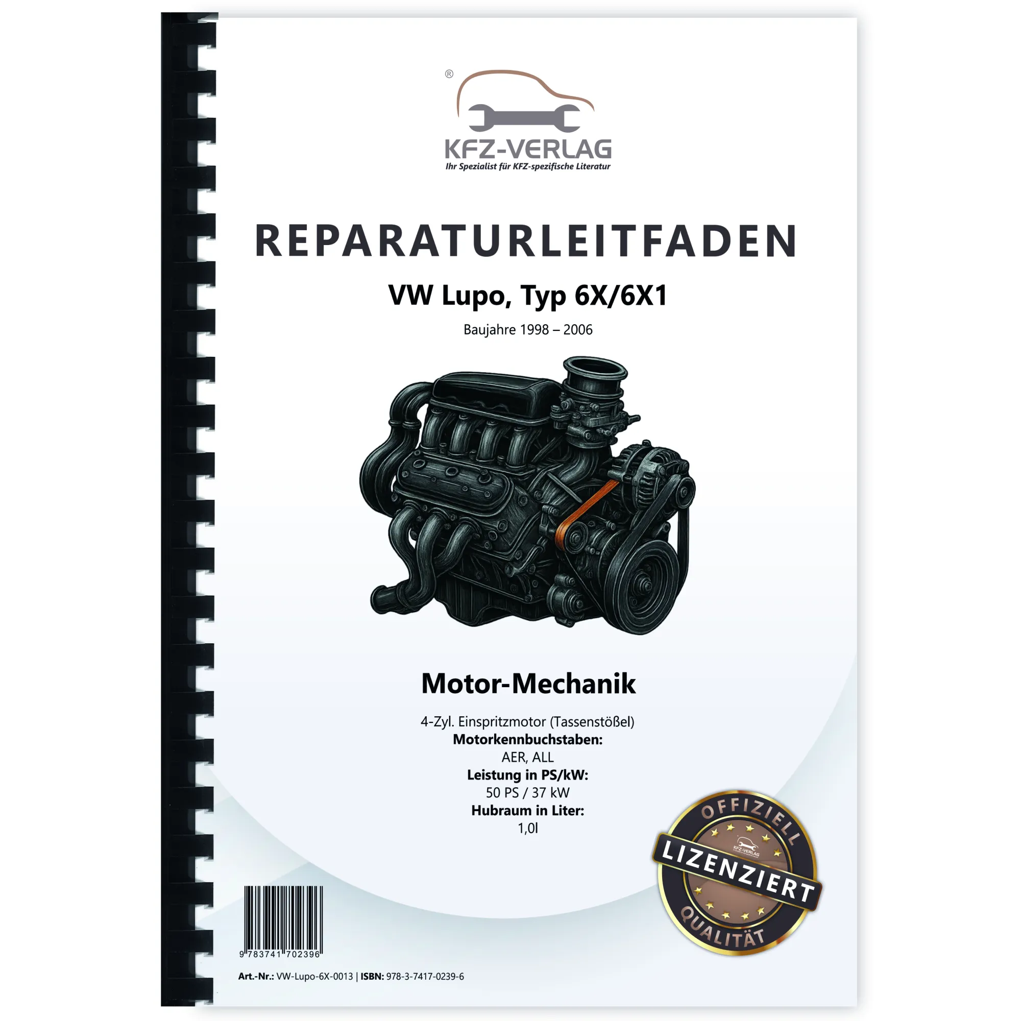 VW Lupo 6X 1998-2006 4-Zyl. 1,0l Benzinmotor 50 PS Mechanik Reparaturanleitung VW Lupo 6X 1998-2006 4-Zyl. 1,0l Benzinmotor 50 PS Mechanik Reparaturanleitung