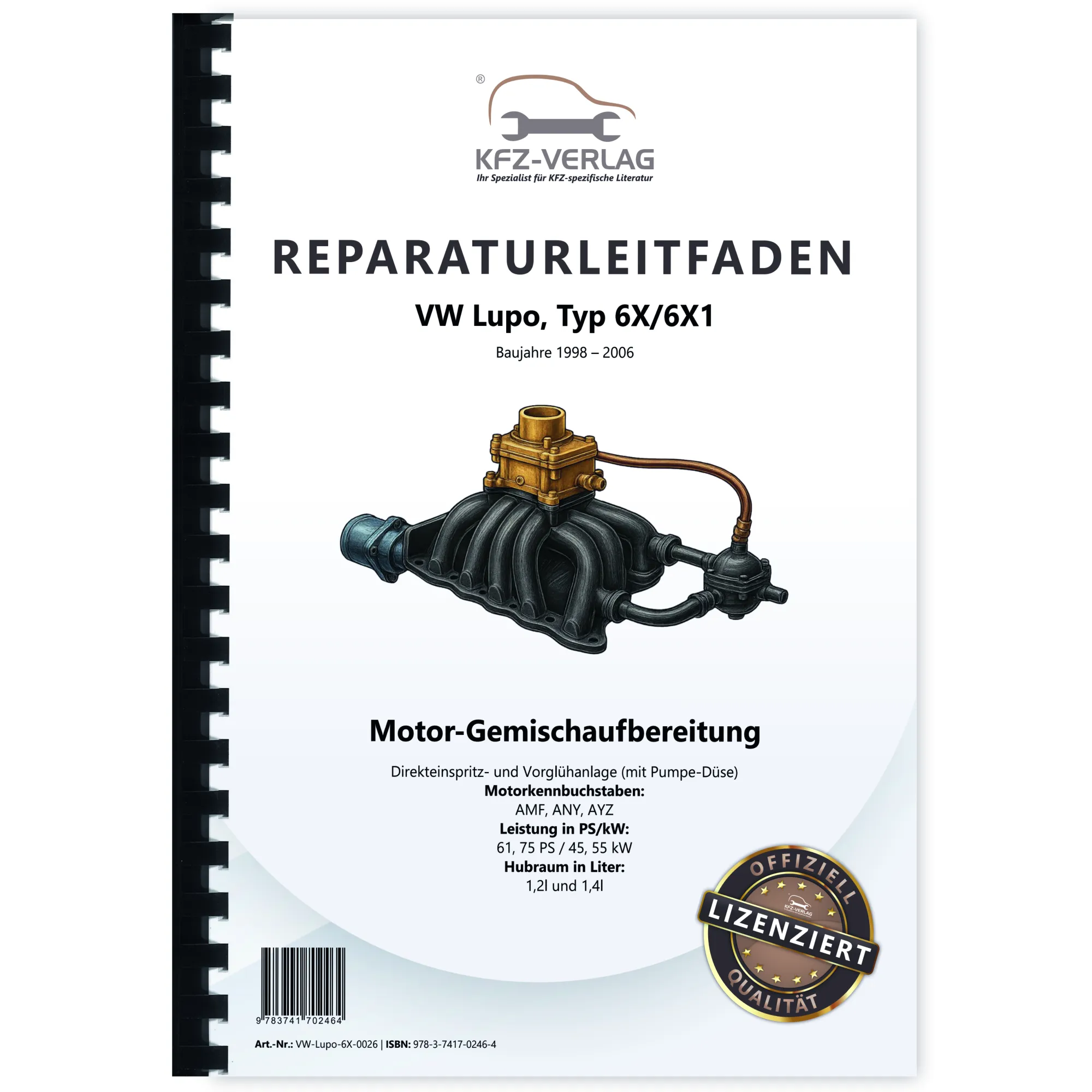 VW Lupo 6X (96-06) Diesel Einspritz- Vorglühanlage 1,2l 1,4l Reparaturanleitung VW Lupo 6X (96-06) Diesel Einspritz- Vorglühanlage 1,2l 1,4l Reparaturanleitung
