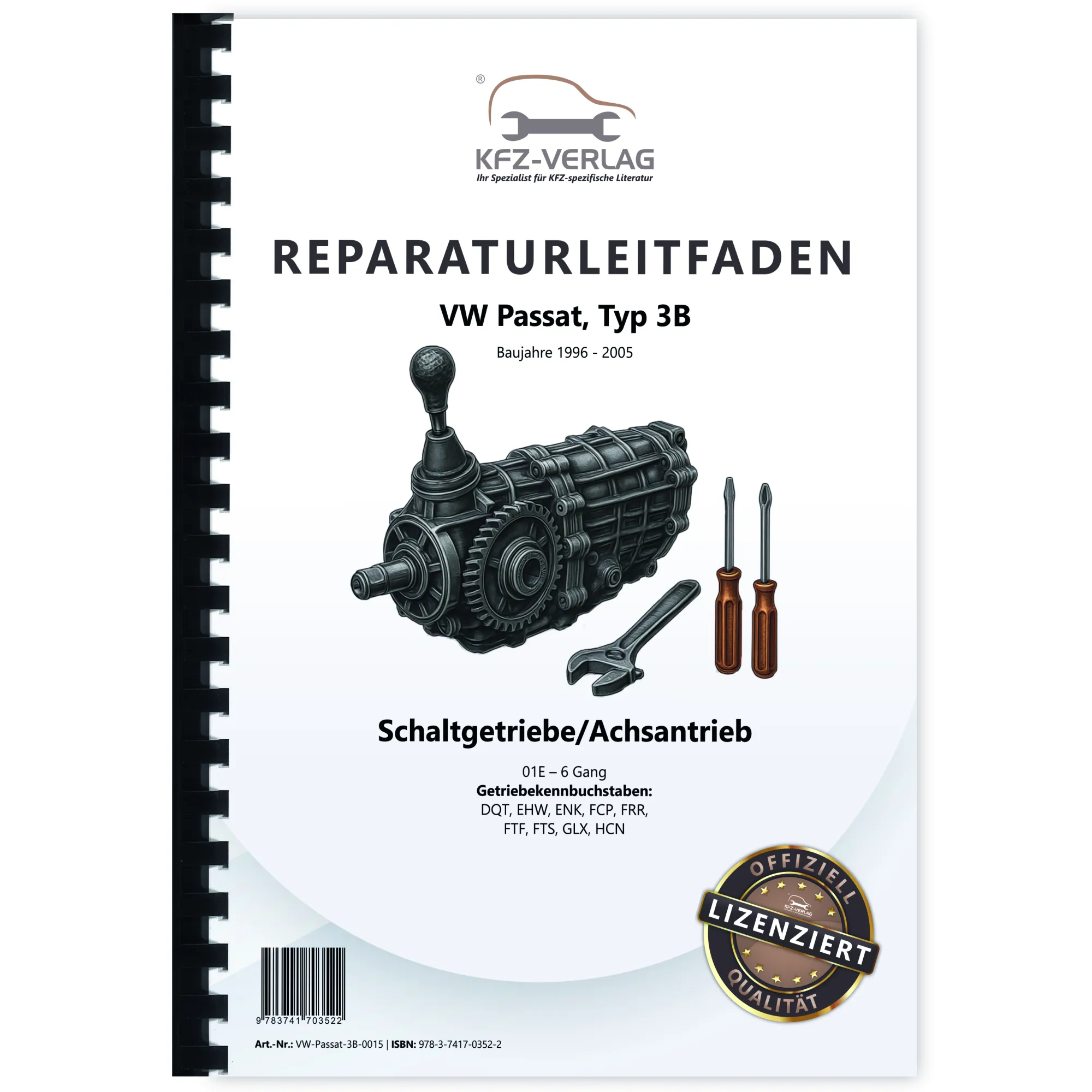 VW Passat 5 Typ 3B (96-05) 6 Gang Schaltgetriebe 01E Allrad Reparaturanleitung VW Passat 5 Typ 3B (96-05) 6 Gang Schaltgetriebe 01E Allrad Reparaturanleitung