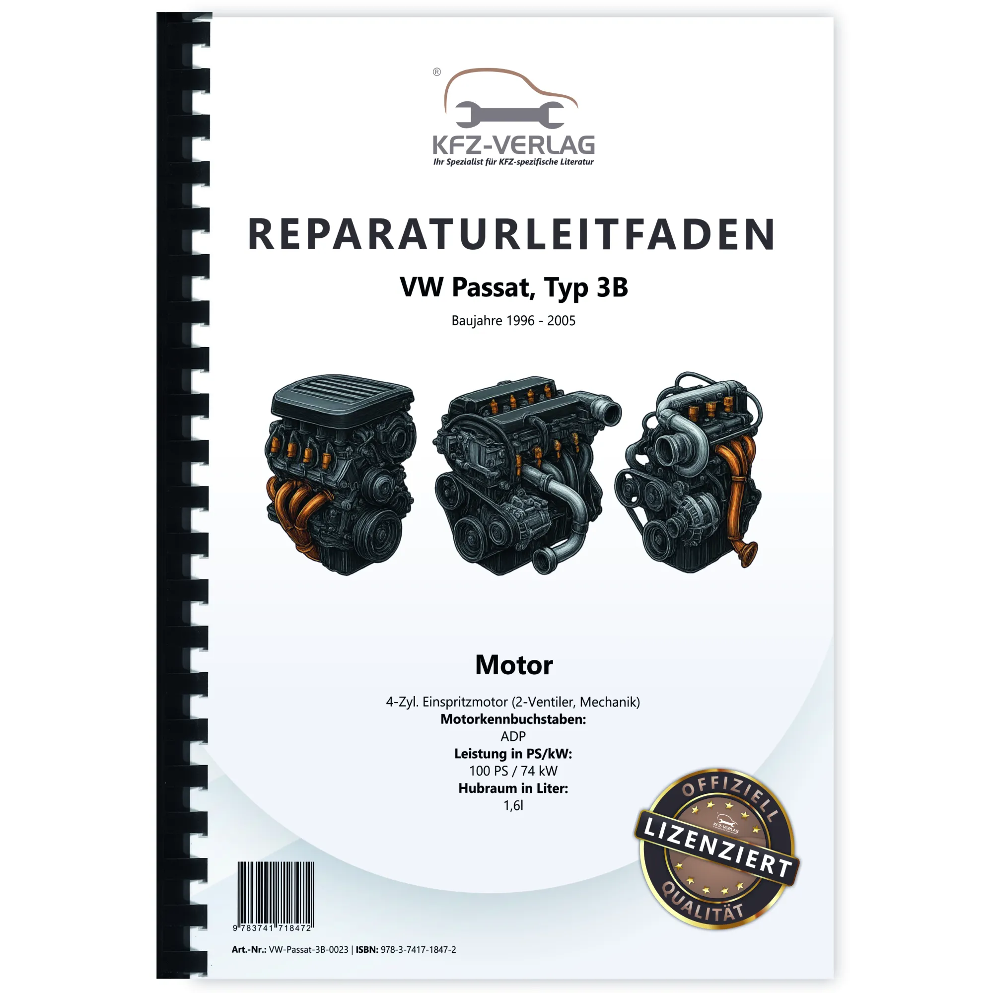 VW Passat 5 3B (96-05) 4-Zyl. Benzinmotor 100 PS Mechanik Reparaturanleitung VW Passat 5 3B (96-05) 4-Zyl. Benzinmotor 100 PS Mechanik Reparaturanleitung