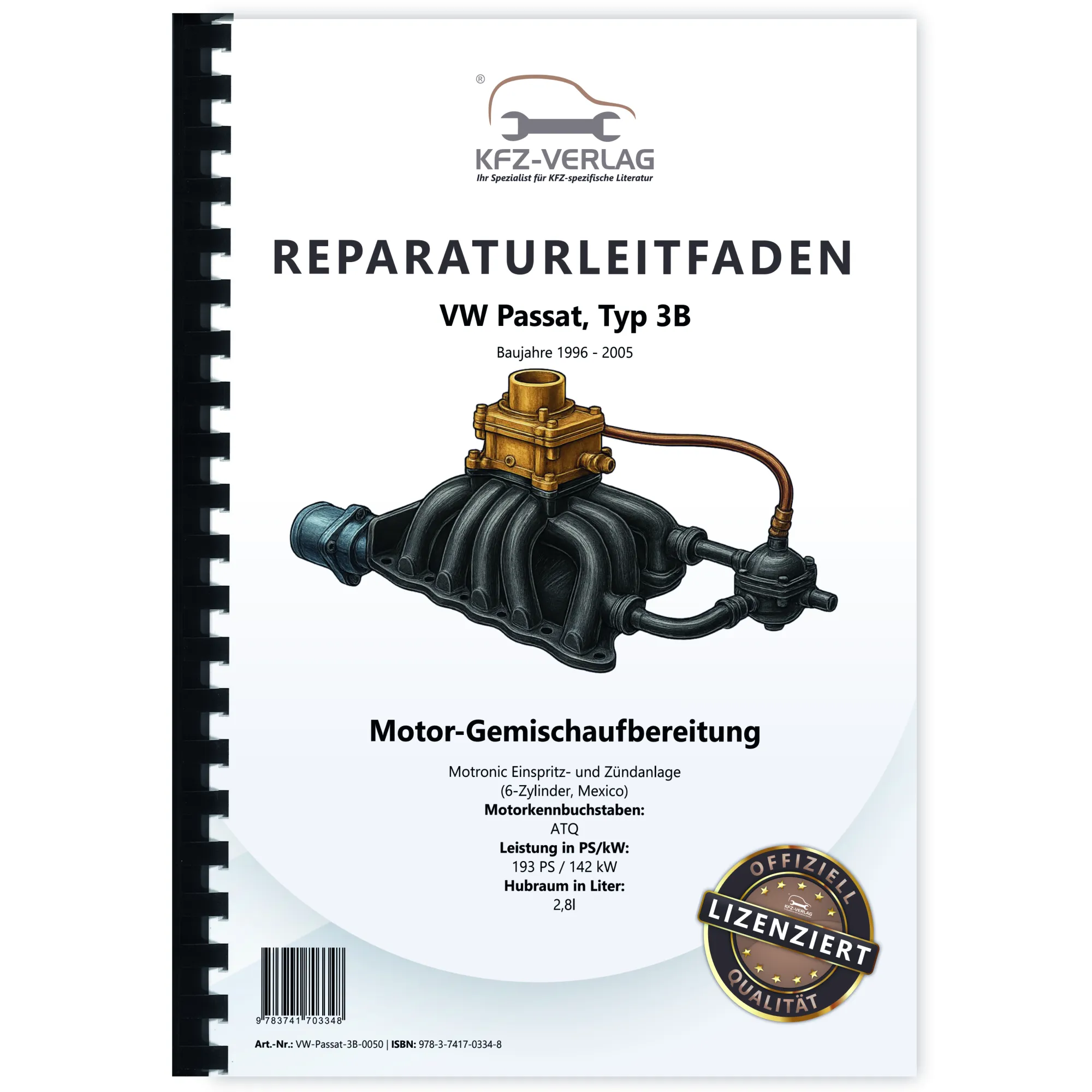 VW Passat 3B (96-05) Motronic Einspritz- Zündanlage 193 PS Reparaturanleitung VW Passat 3B (96-05) Motronic Einspritz- Zündanlage 193 PS Reparaturanleitung