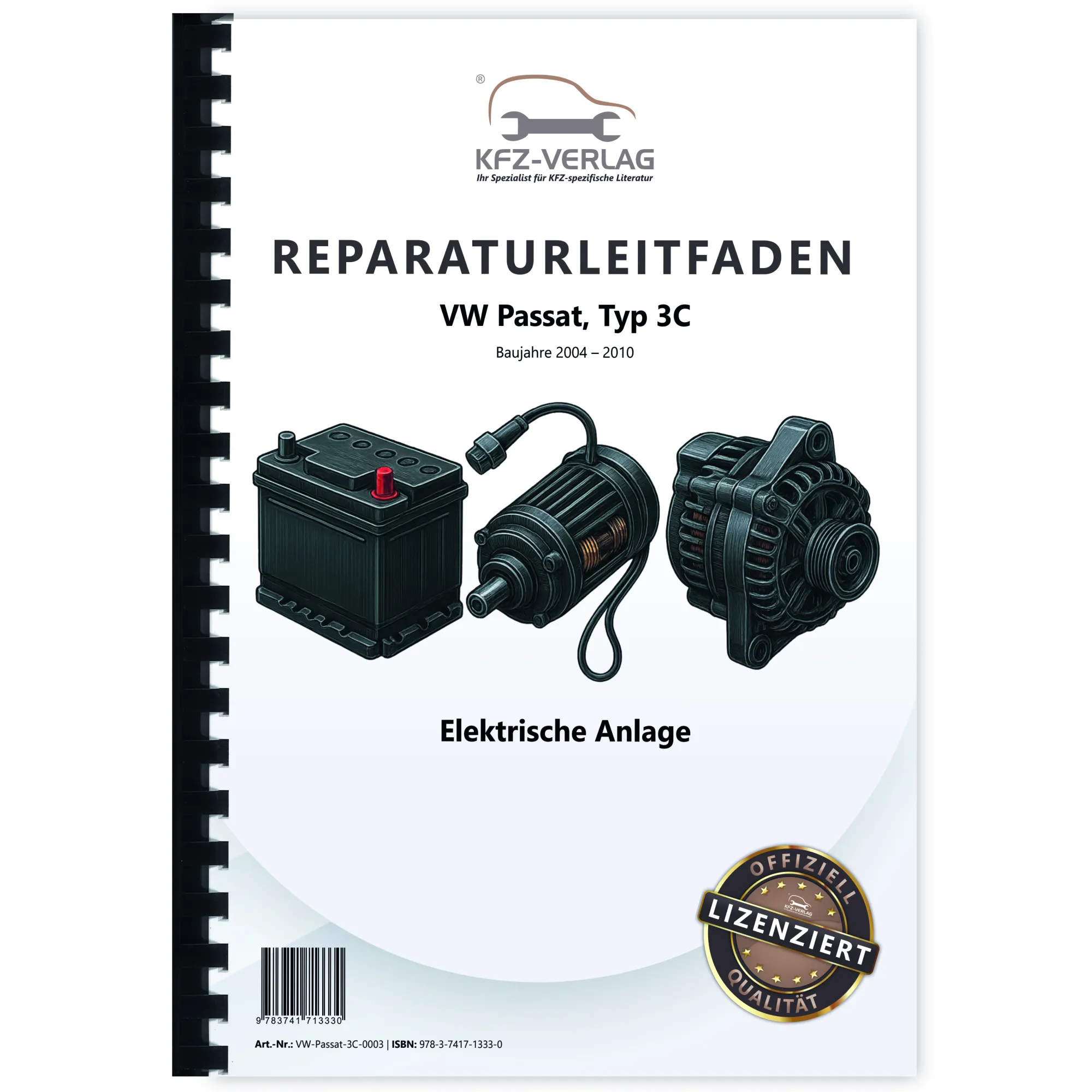 VW Passat 6 3C 2004-2010 Elektrische Anlage Elektrik Systeme Reparaturanleitung VW Passat 6 3C 2004-2010 Elektrische Anlage Elektrik Systeme Reparaturanleitung