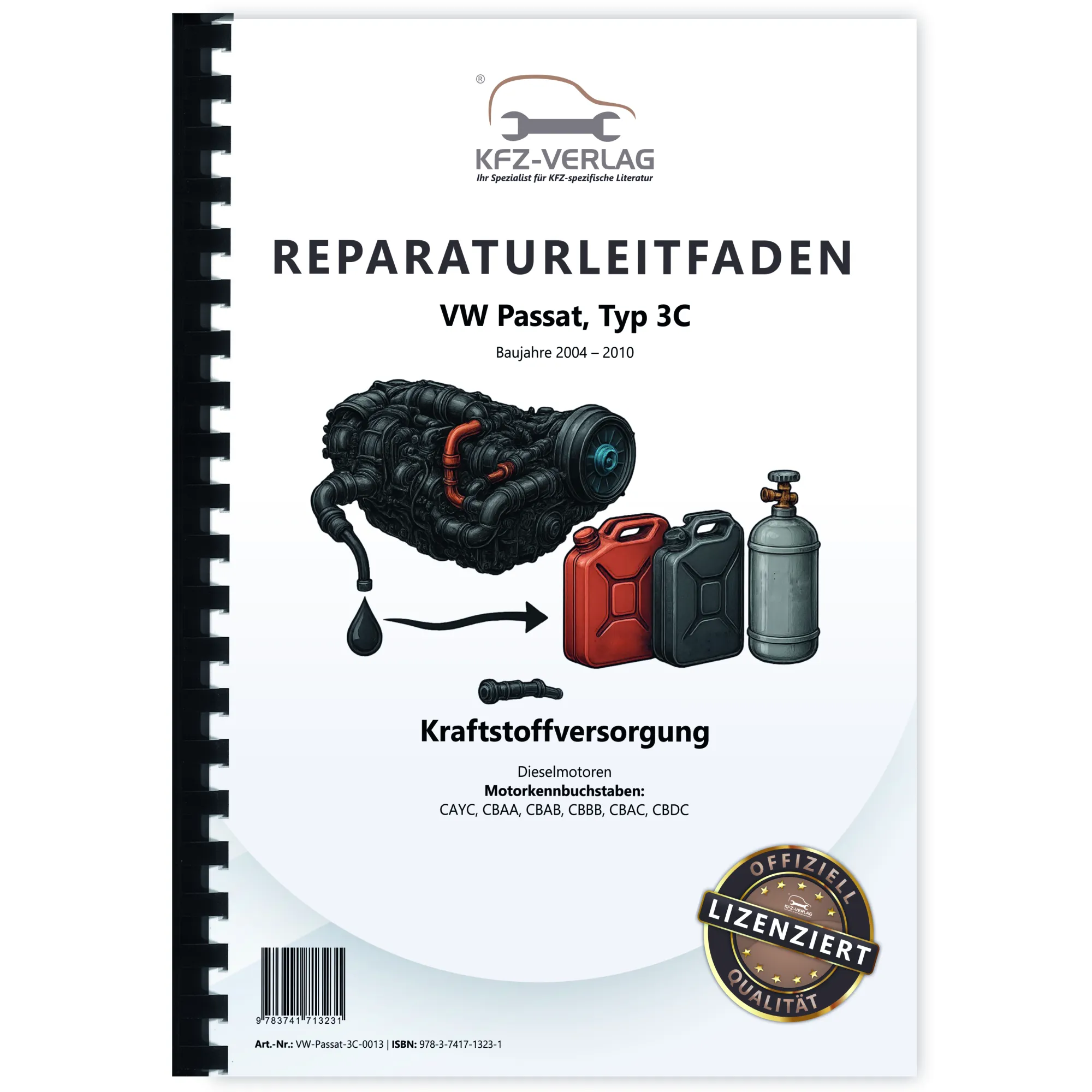 VW Passat 6 3C 2004-2010 Kraftstoffversorgung Dieselmotoren Reparaturanleitung VW Passat 6 3C 2004-2010 Kraftstoffversorgung Dieselmotoren Reparaturanleitung