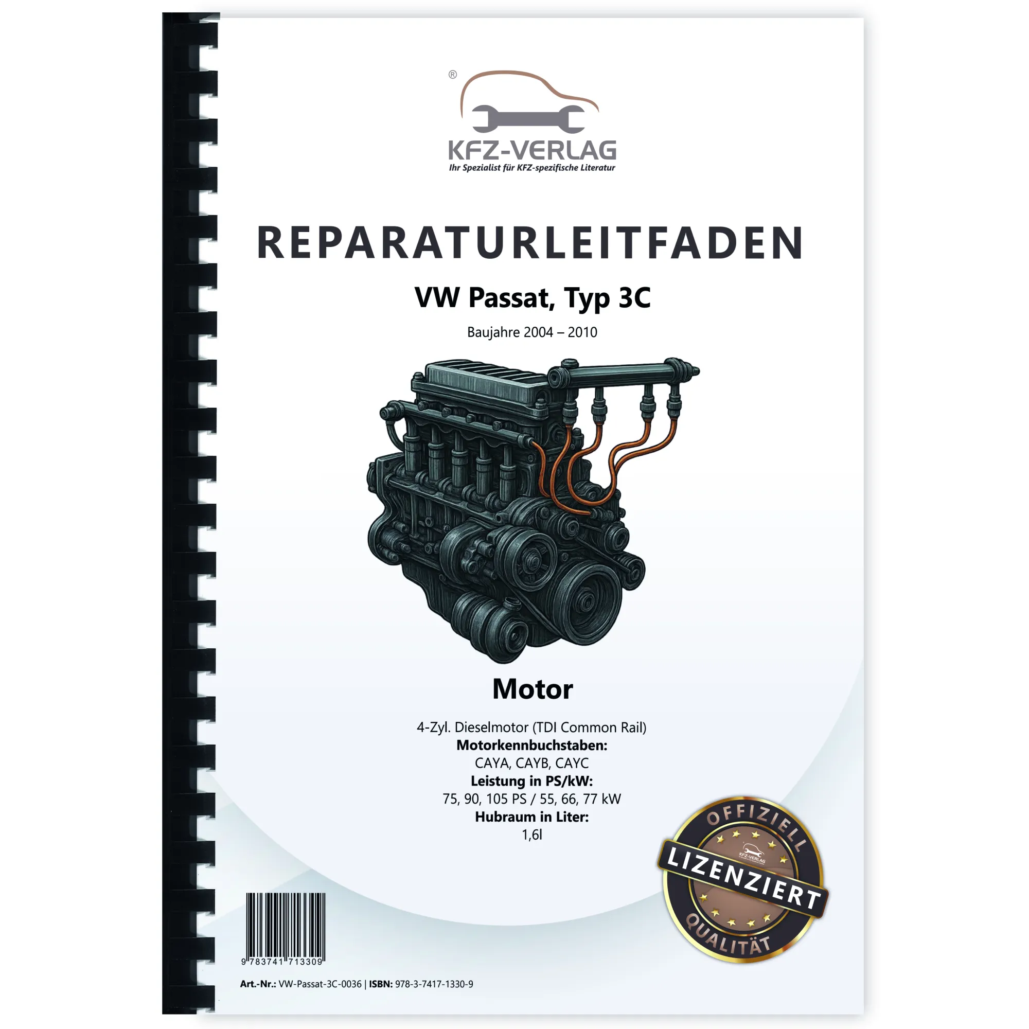 VW Passat 6 3C (04-10) 4-Zyl. 1,6l Dieselmotor TDI 75-105 PS Reparaturanleitung VW Passat 6 3C (04-10) 4-Zyl. 1,6l Dieselmotor TDI 75-105 PS Reparaturanleitung