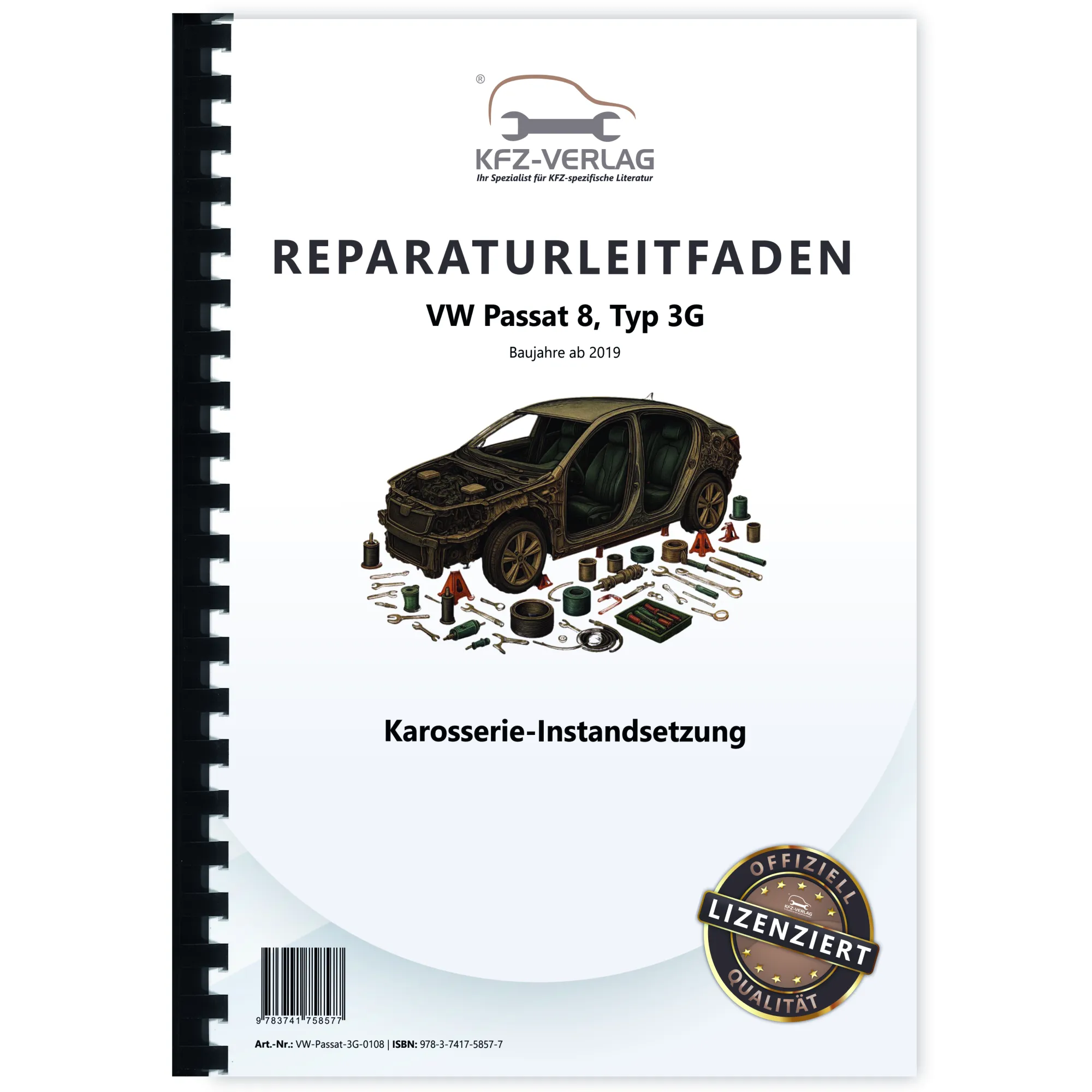 VW Passat 8 Typ 3G ab 2019 Karosserie Unfall Instandsetzung Reparaturanleitung VW Passat 8 Typ 3G ab 2019 Karosserie Unfall Instandsetzung Reparaturanleitung
