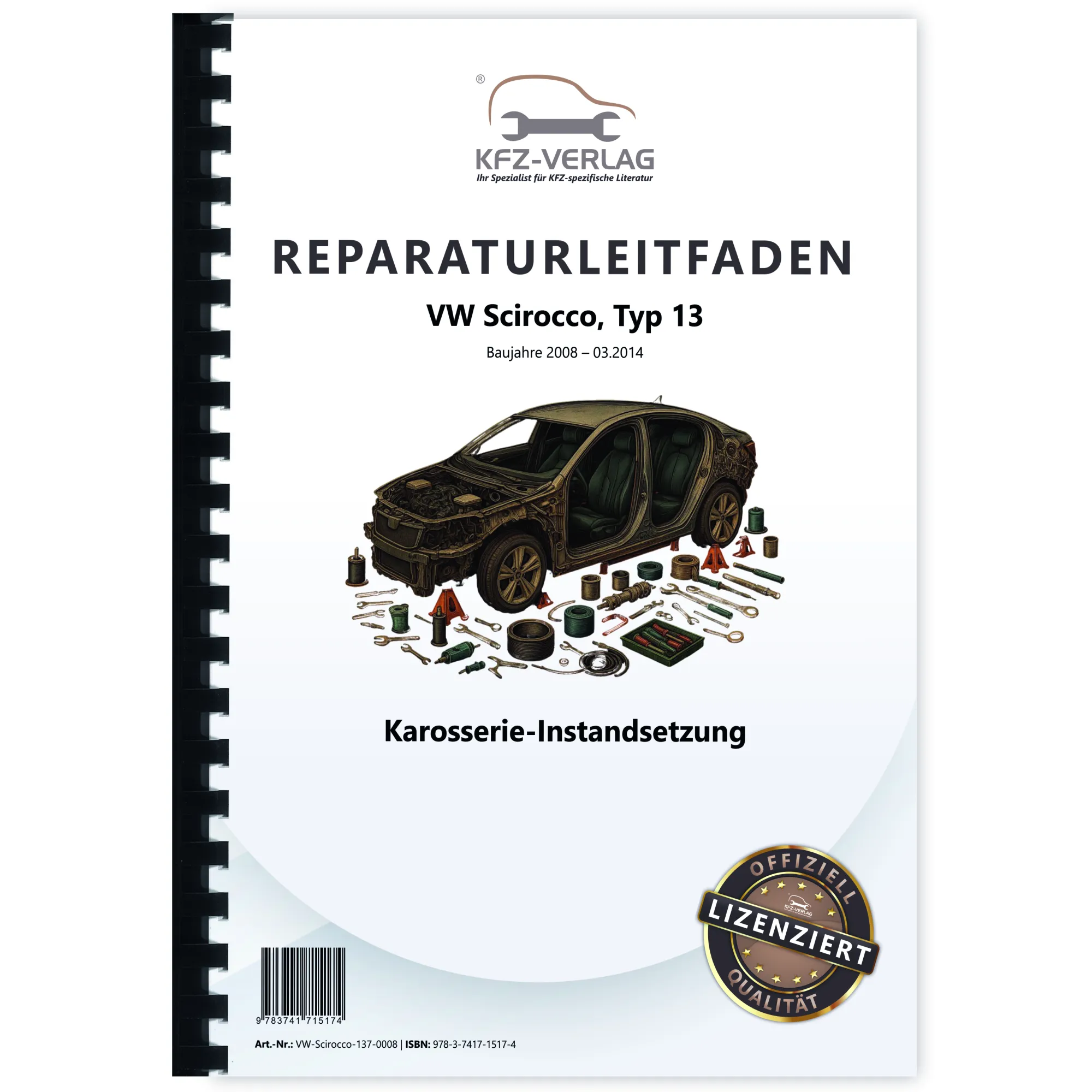 VW Scirocco Typ 13 2008-2014 Karosserie Unfall Instandsetzung Reparaturanleitung