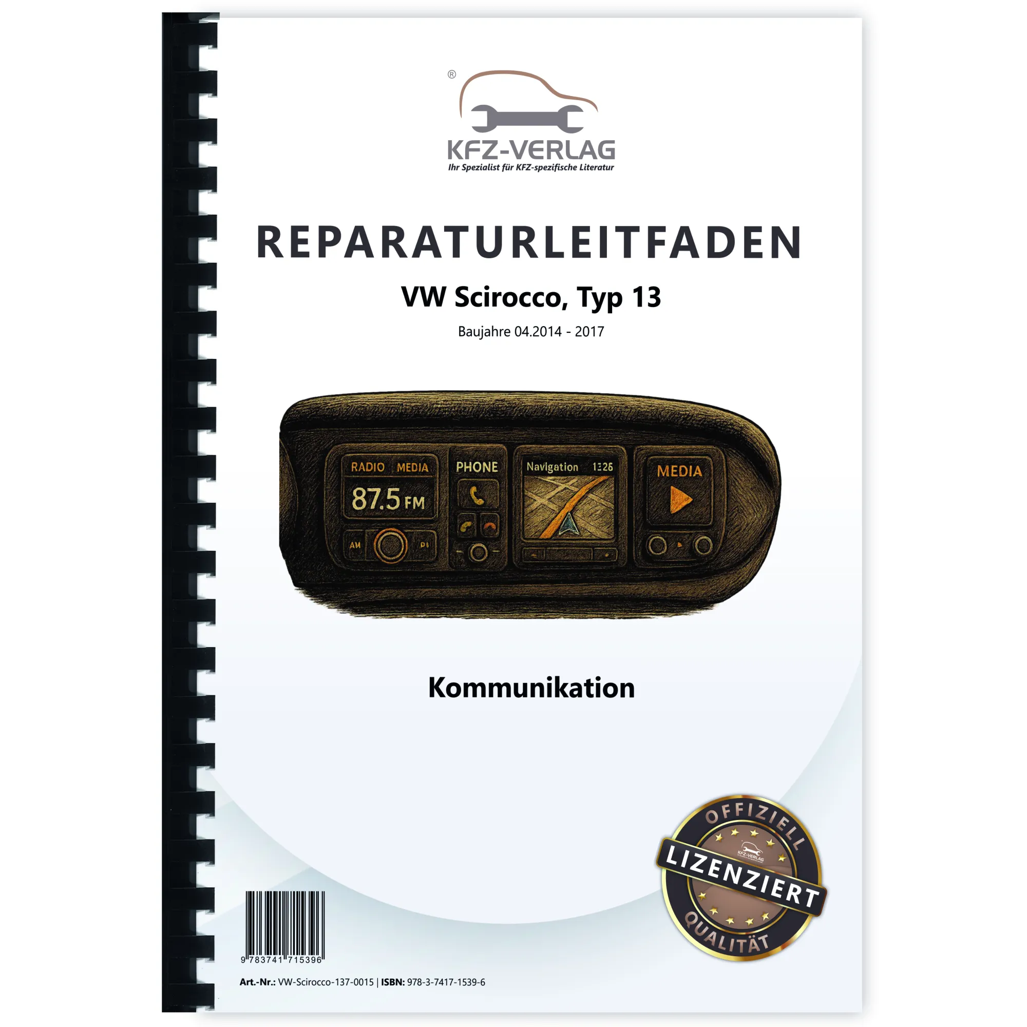 VW Scirocco Typ 13 2014-2017 Radio Navigation Kommunikation Reparaturanleitung VW Scirocco Typ 13 2014-2017 Radio Navigation Kommunikation Reparaturanleitung