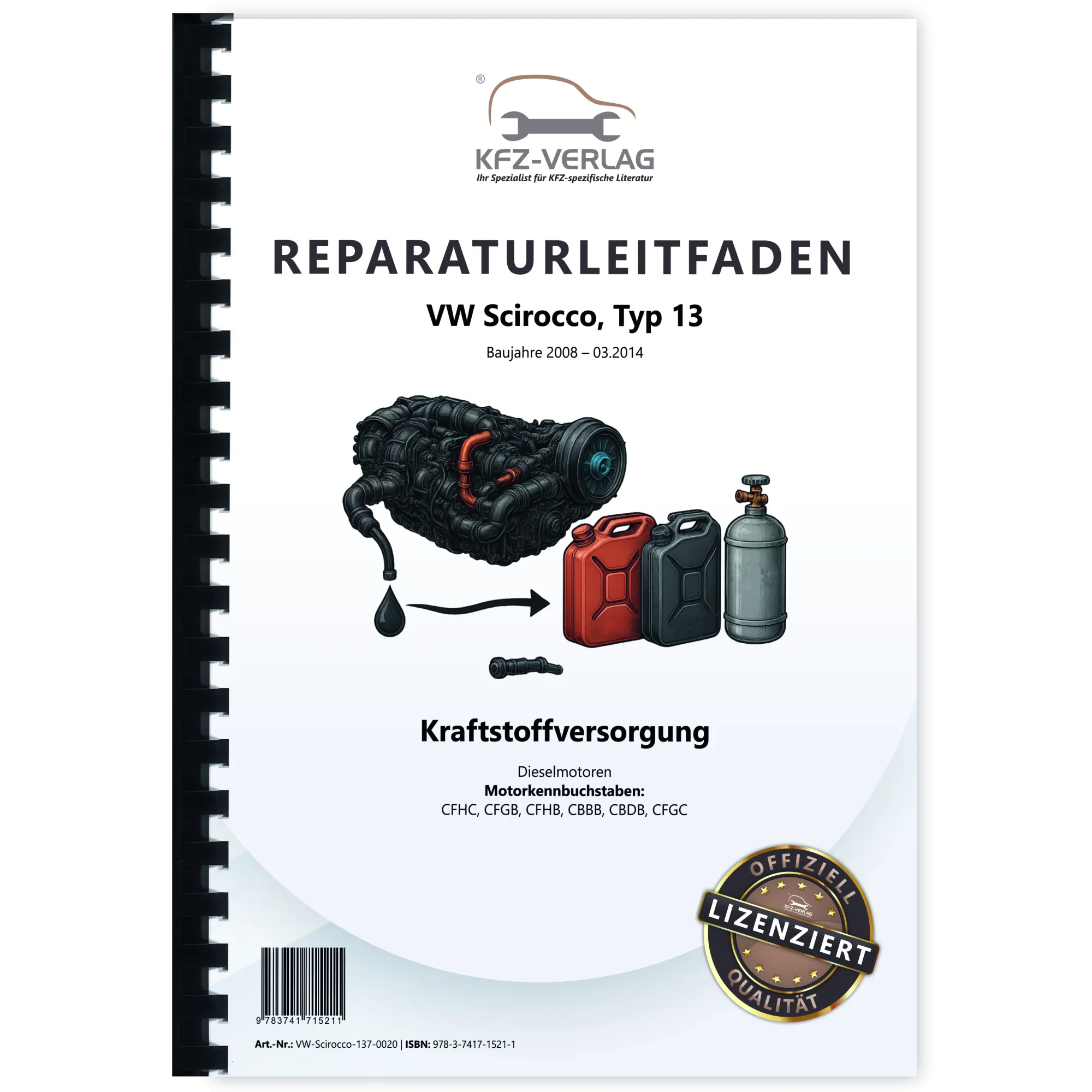 VW Scirocco Typ 13 (08-14) Kraftstoffversorgung Dieselmotoren Reparaturanleitung VW Scirocco Typ 13 (08-14) Kraftstoffversorgung Dieselmotoren Reparaturanleitung