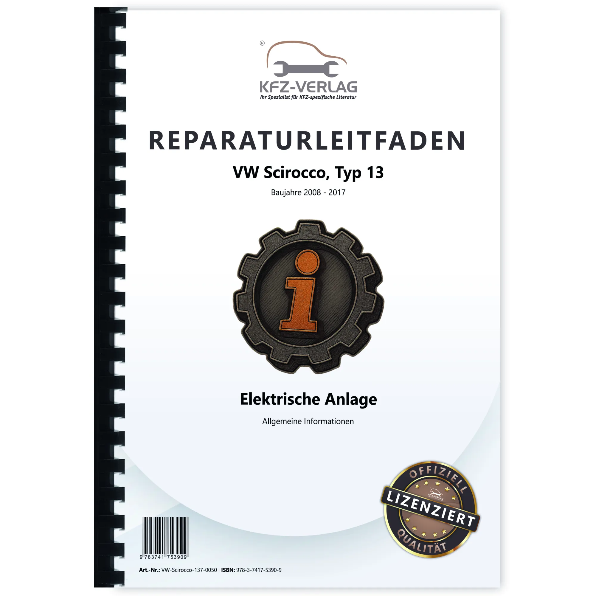 VW Scirocco 13 2008-2017 Allgemeine Infos Elektrische Anlage Reparaturanleitung VW Scirocco 13 2008-2017 Allgemeine Infos Elektrische Anlage Reparaturanleitung